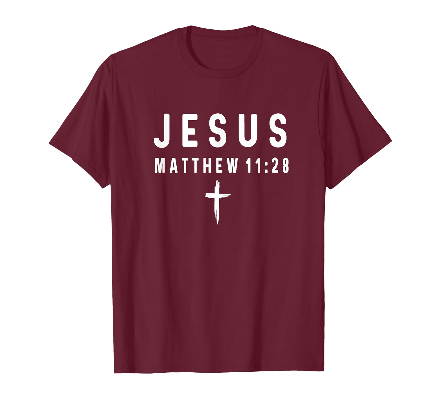 Matthew 11:28 11 28 Faith - God Jesus Religious Christian T-Shirt