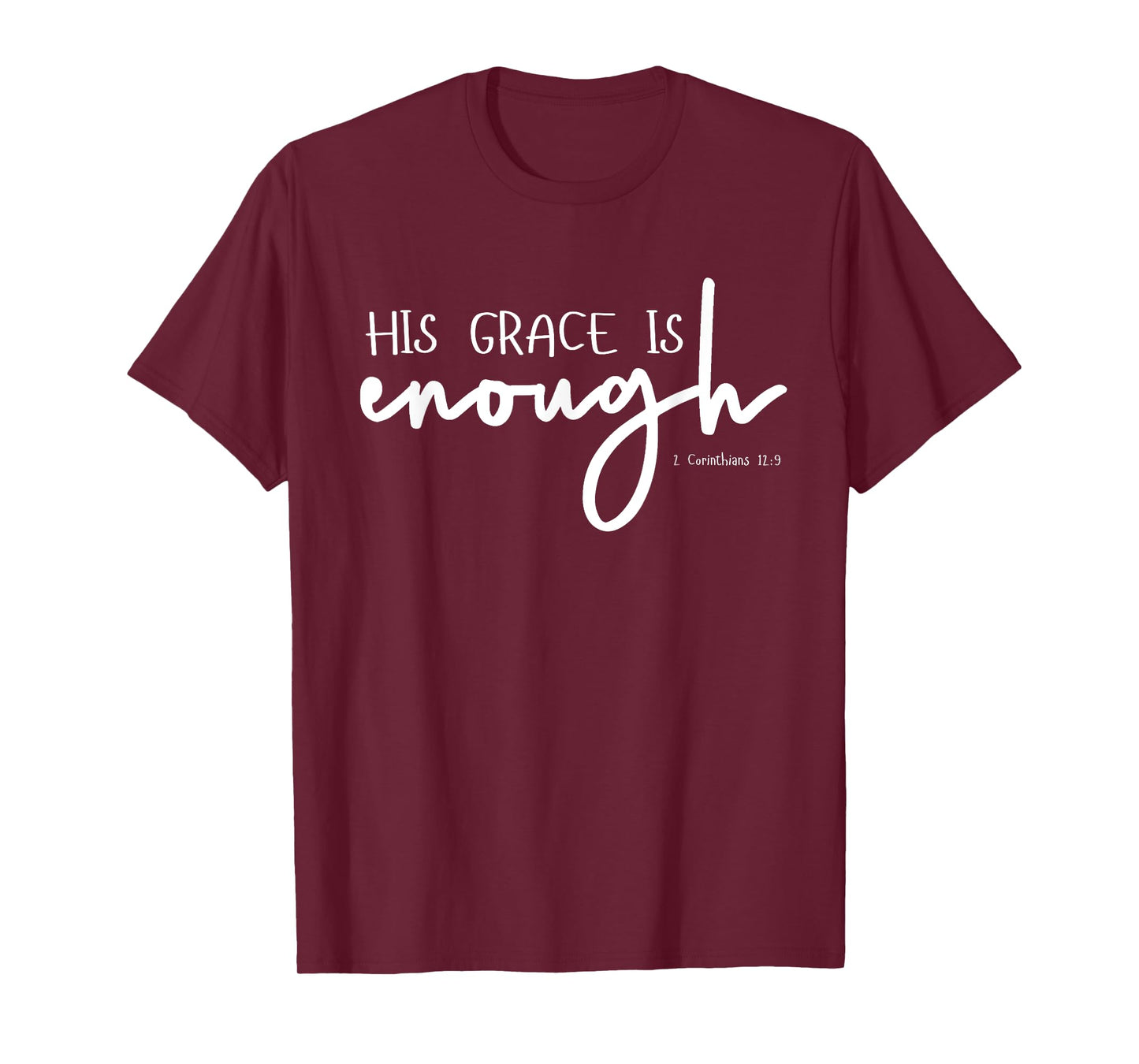Christian GRACE shirts, HIS GRACE IS ENOUGH 2-Cor-12-9 T-Shirt