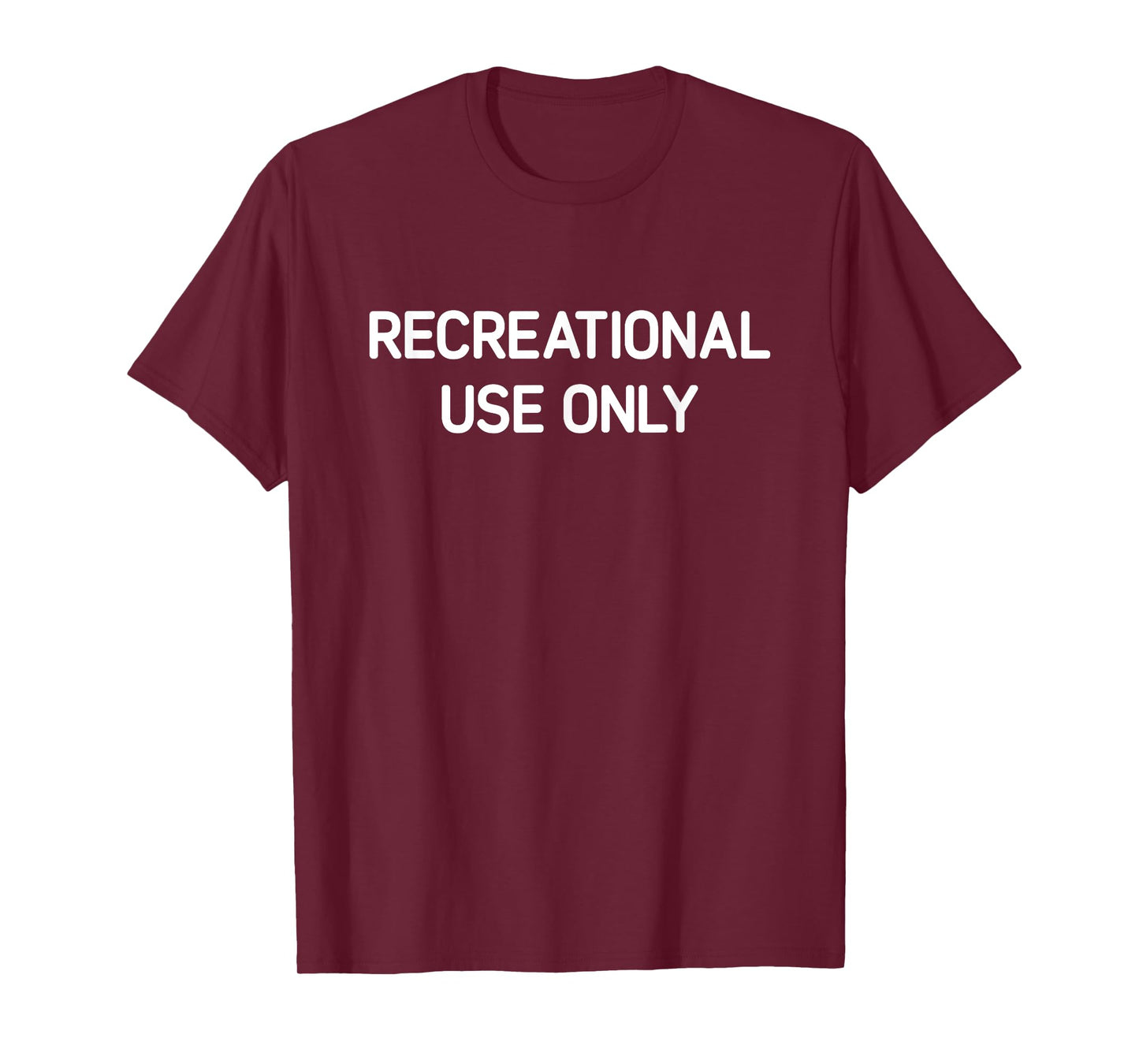 Recreational Use Only, Funny, Jokes, Sarcastic T-Shirt
