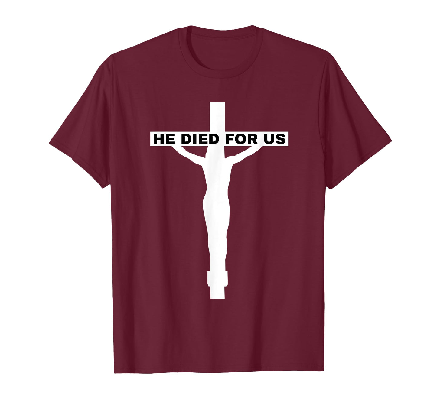 Jesus-He Died for Us-God Gave Us Easter T-Shirt