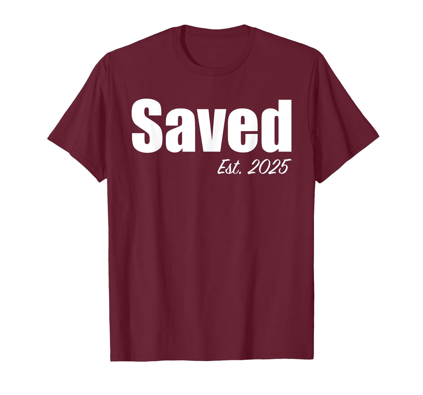 Saved Est. 2025 Christian Baptism Baptized Christianity T-Shirt