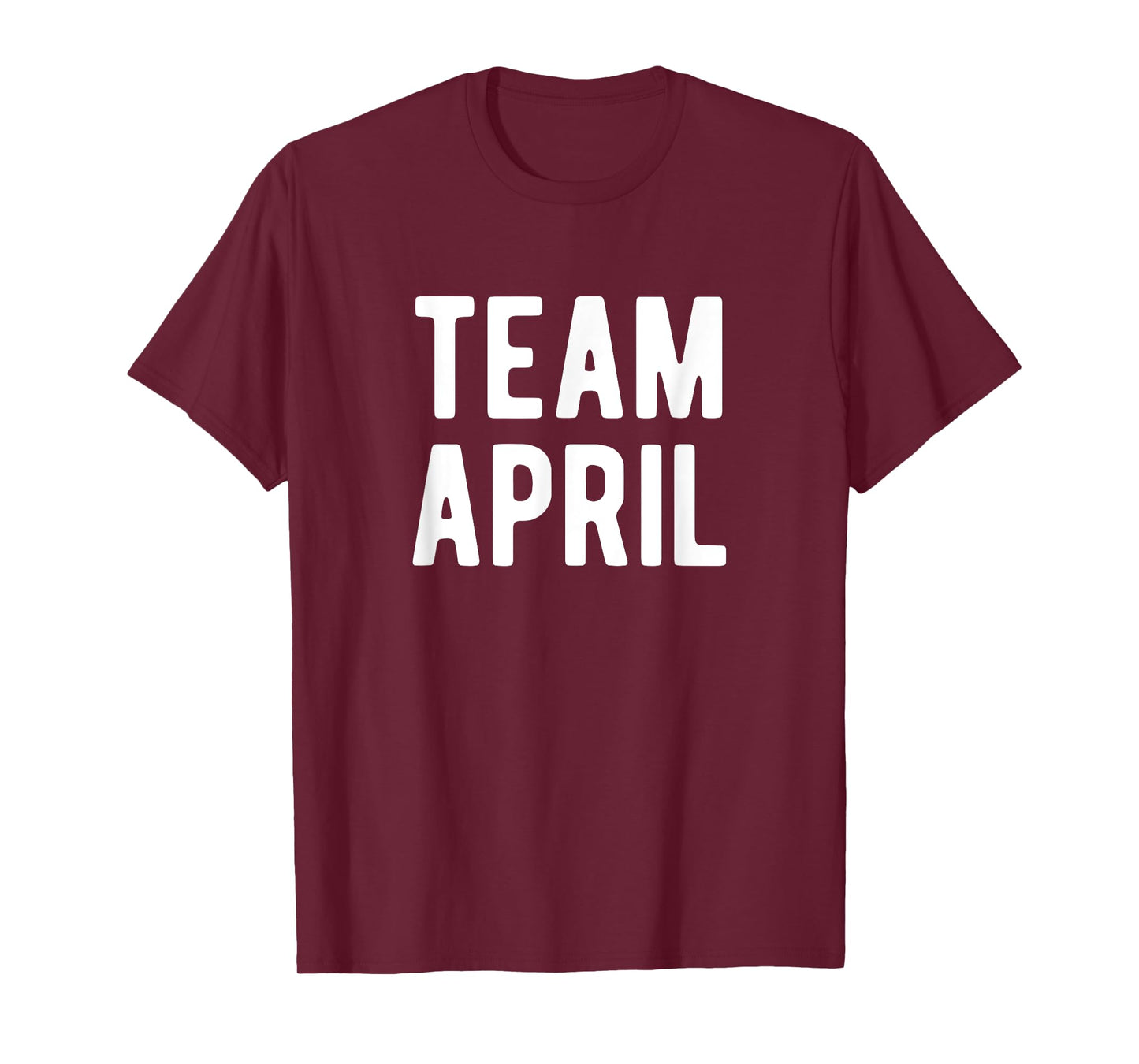 Team April Support Family Member Favorite Named April T-Shirt