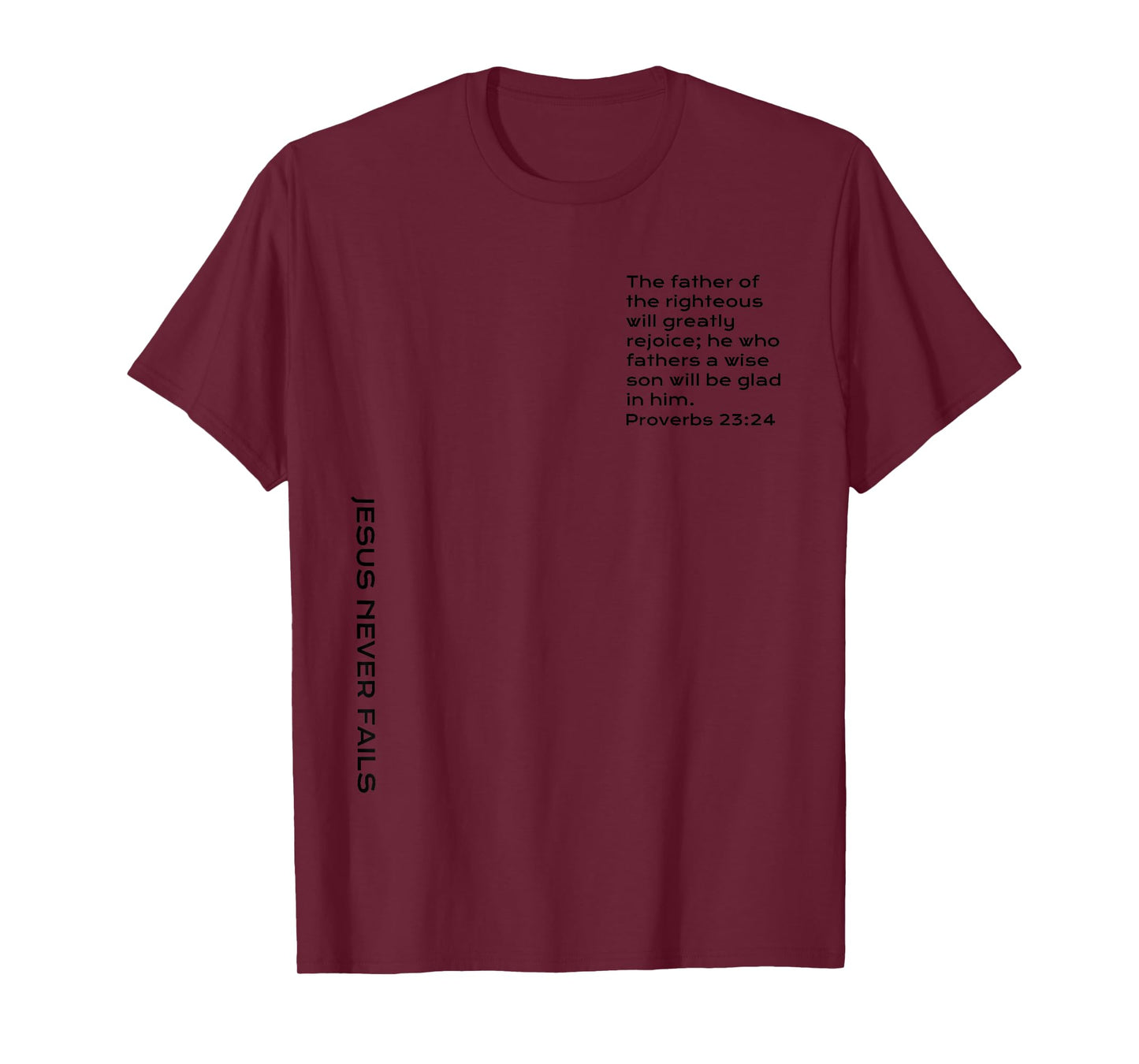 Proverbs 23, Father Of The Righteous, Christian Father's Day T-Shirt