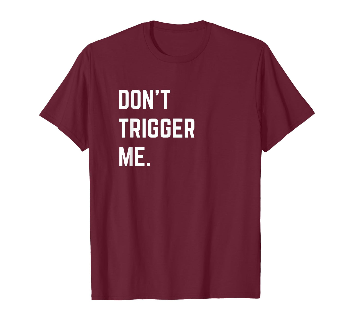 Funny Sarcastic Shirt Don’t Trigger Me Basic T-Shirt