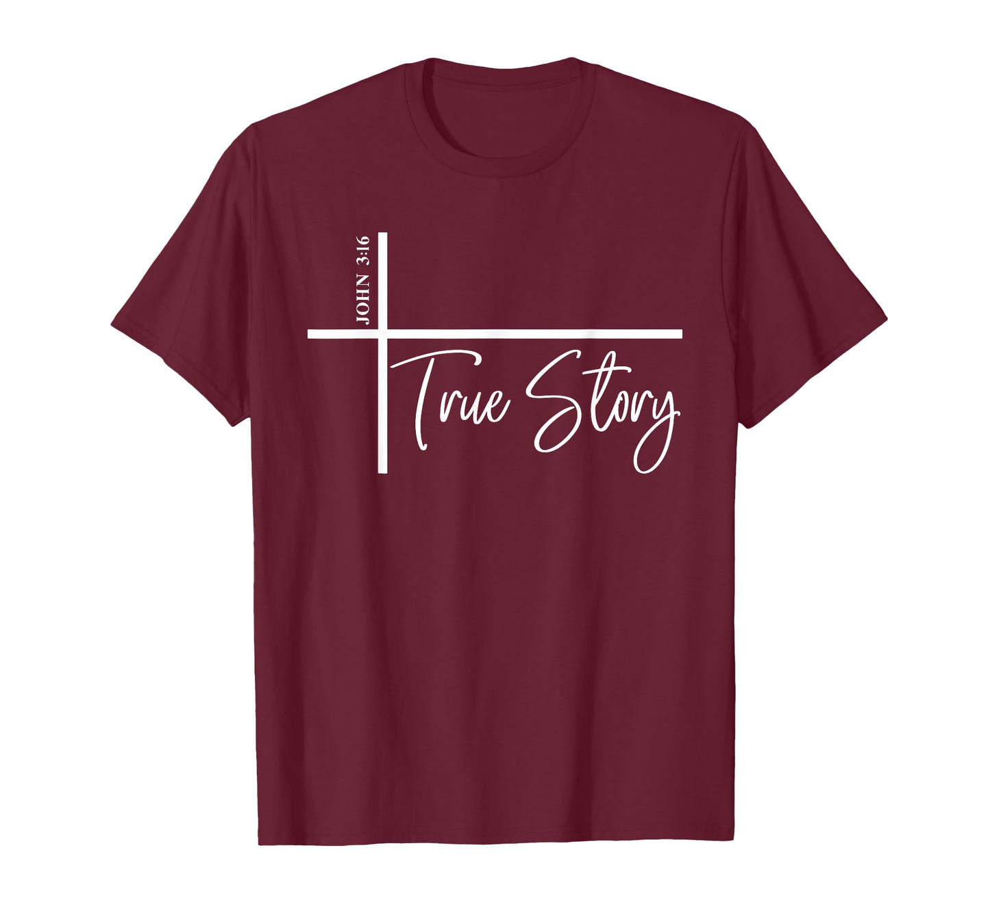 John 3:16 True Story Bible Verse John 316 T-Shirt