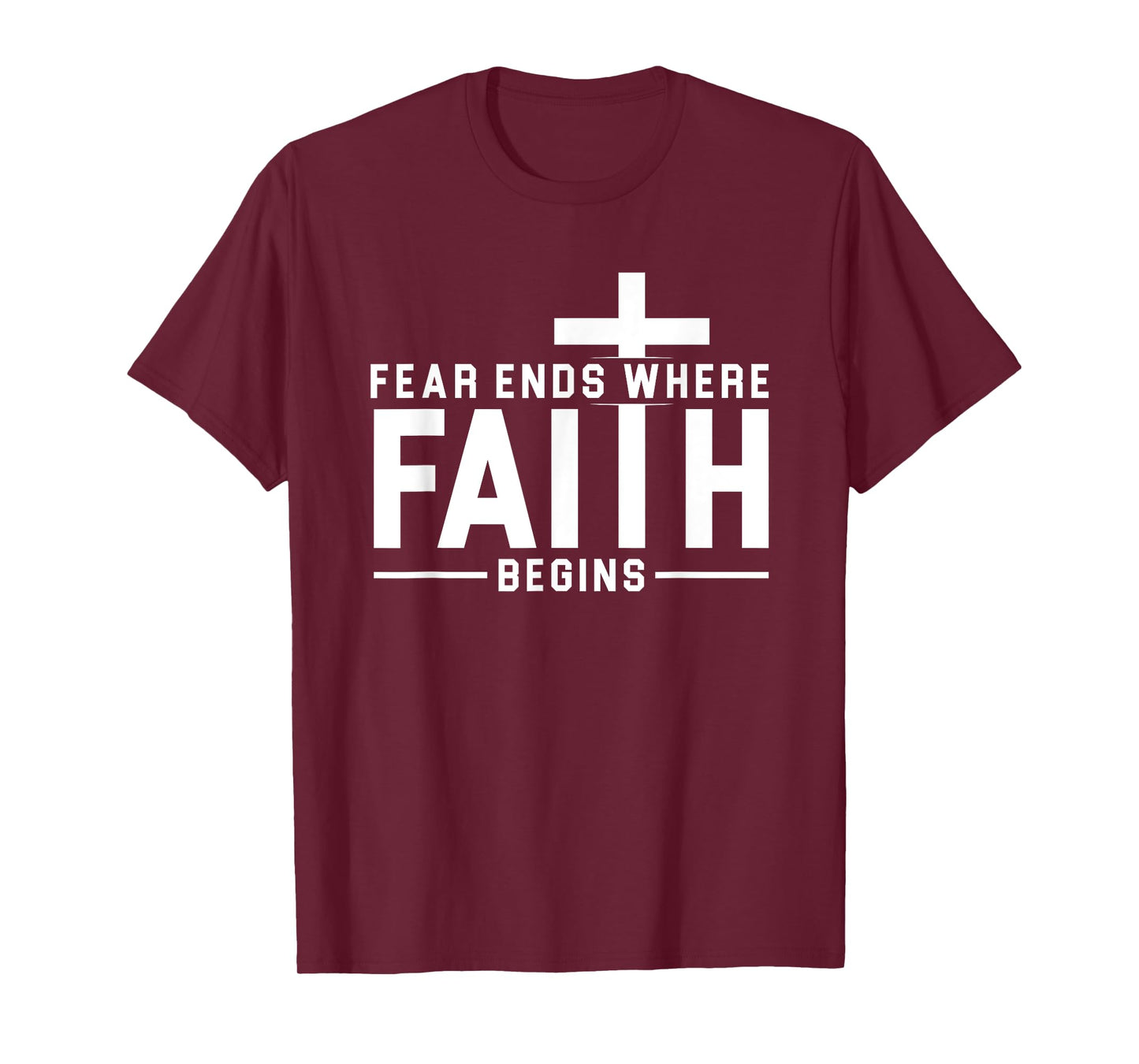 Fear Ends Where Faith Begins Christian Jesus Christ Church T-Shirt