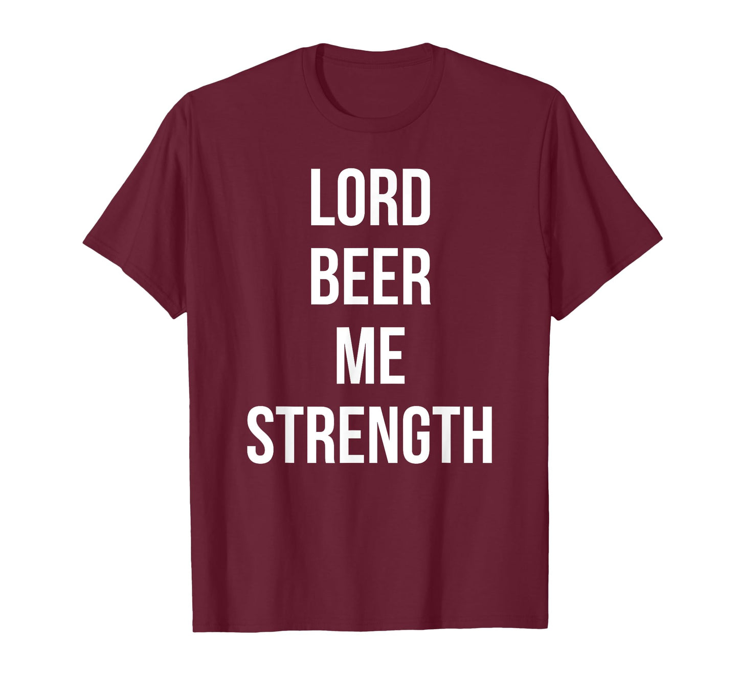 Lord Beer Me Strength Funny Sunday Drink Day T-Shirt