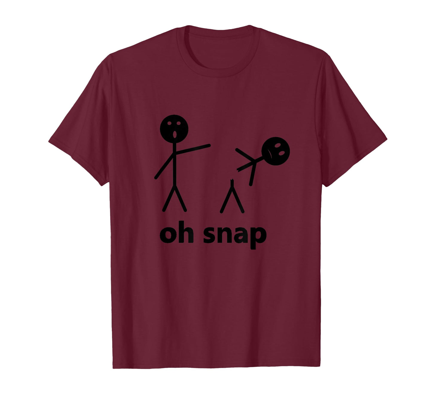 Oh Snap Funny Stick Figure Hilarious Sarcastic Humor Saying T-Shirt