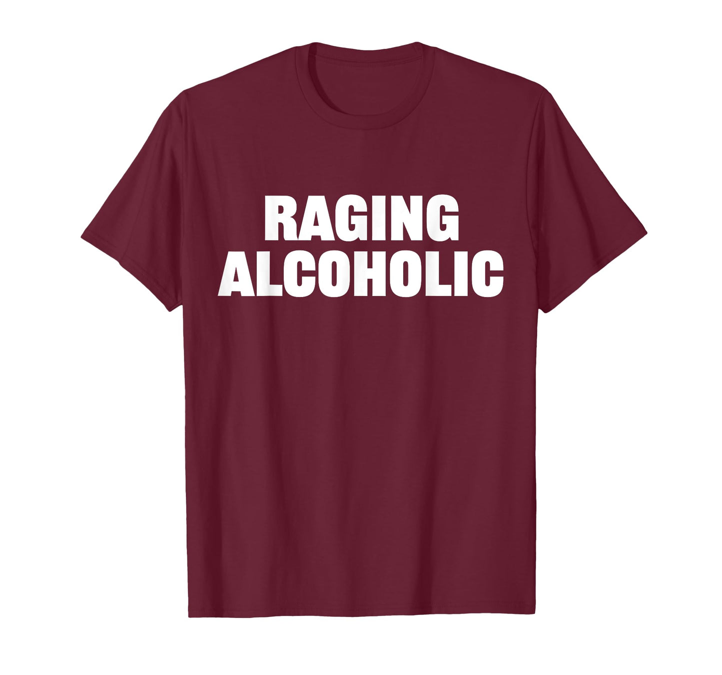 Raging Alcoholic Funny Meme Statement Alcohol Drinking Beer T-Shirt