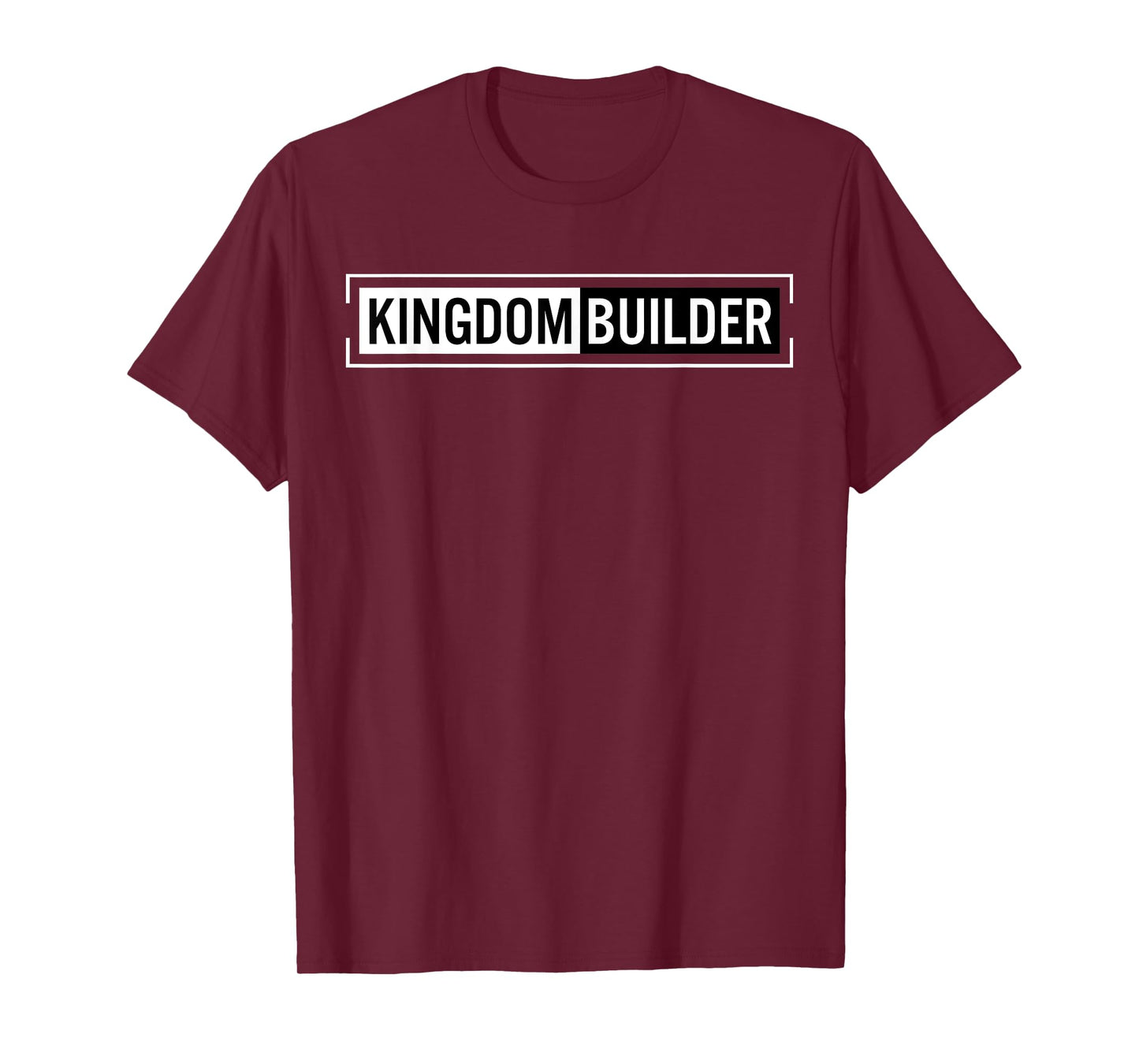 Kingdom Builder Funny Quote Jesus Christ Religious Faith T-Shirt