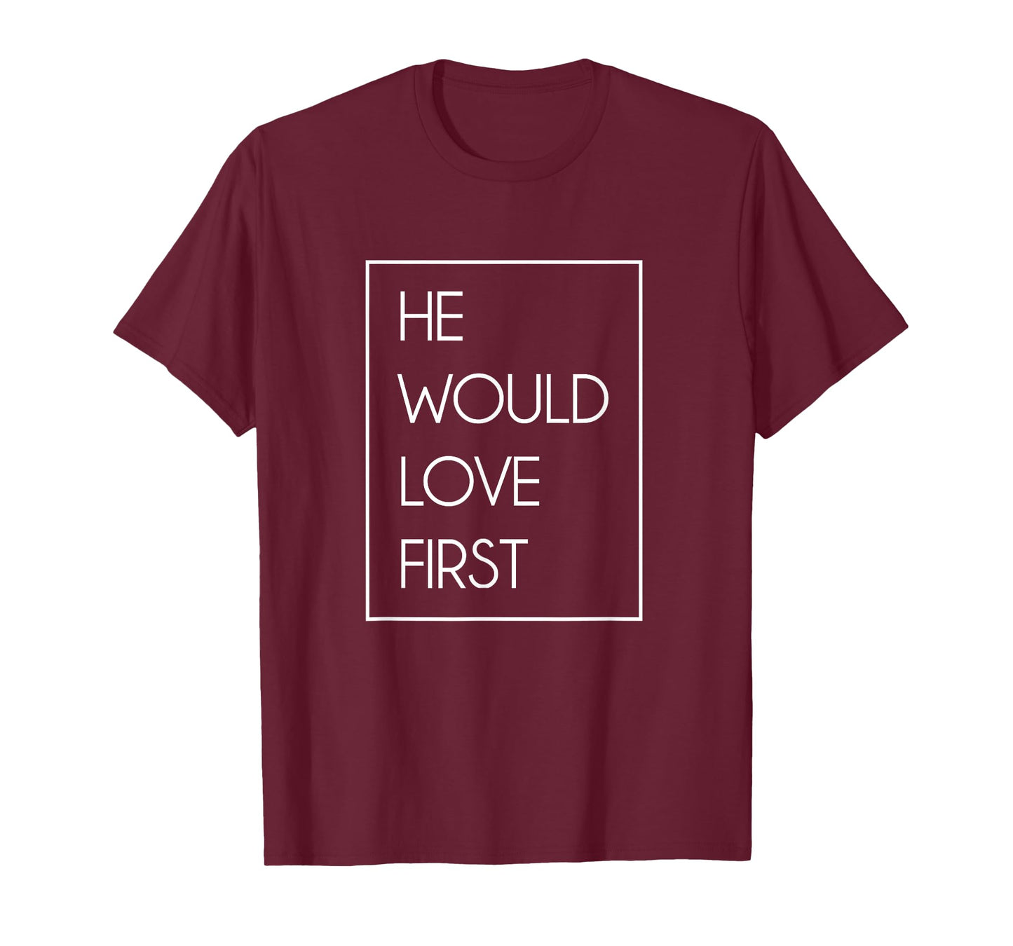 He Would Love First Funny Cute Christian Birthday gift T-Shirt