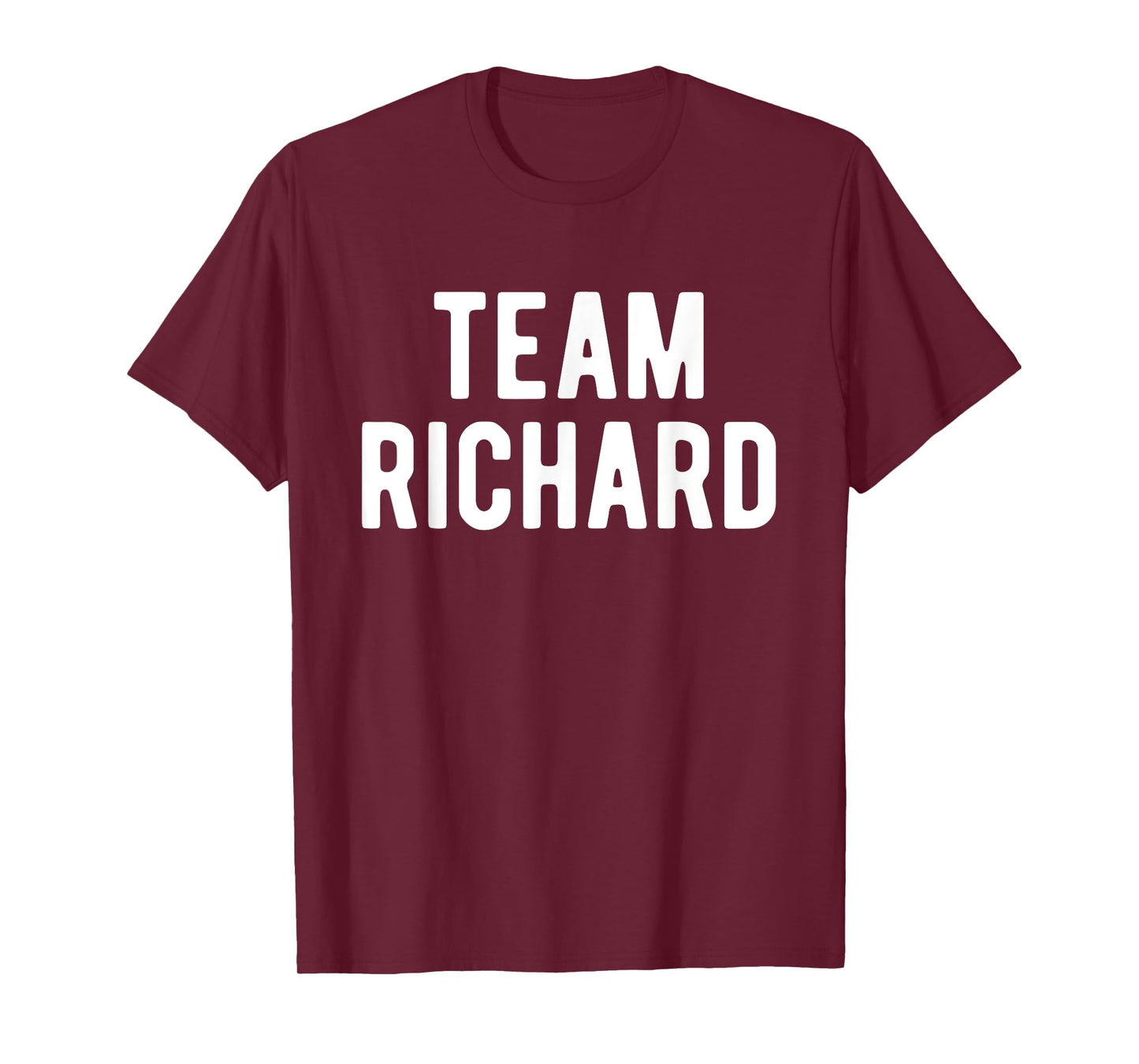 Team Richard Support Family Member Favorite Named Richard T-Shirt