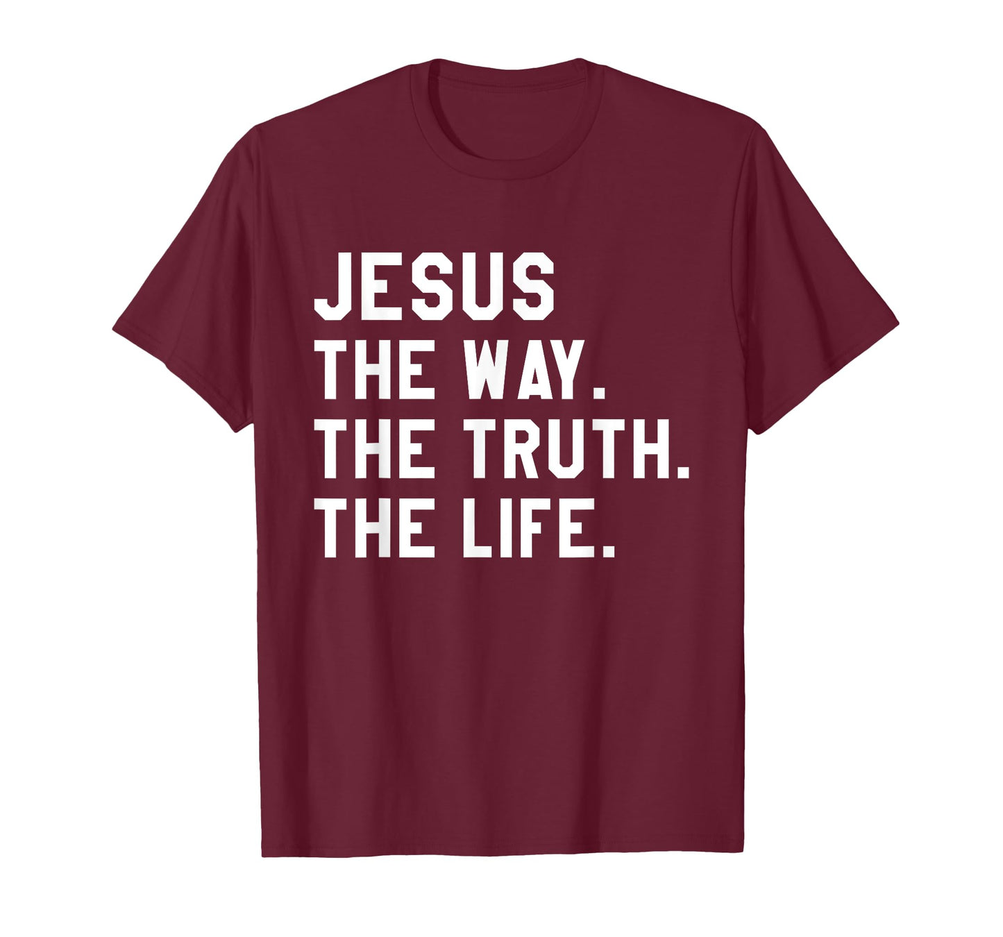 Christ Jesus The Way. The Truth. The Life Blessed Christians T-Shirt
