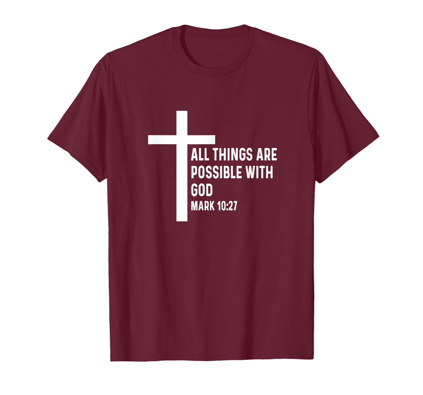 Mark 10:27 10 27 God Jesus Religious Quote Christian Cross T-Shirt