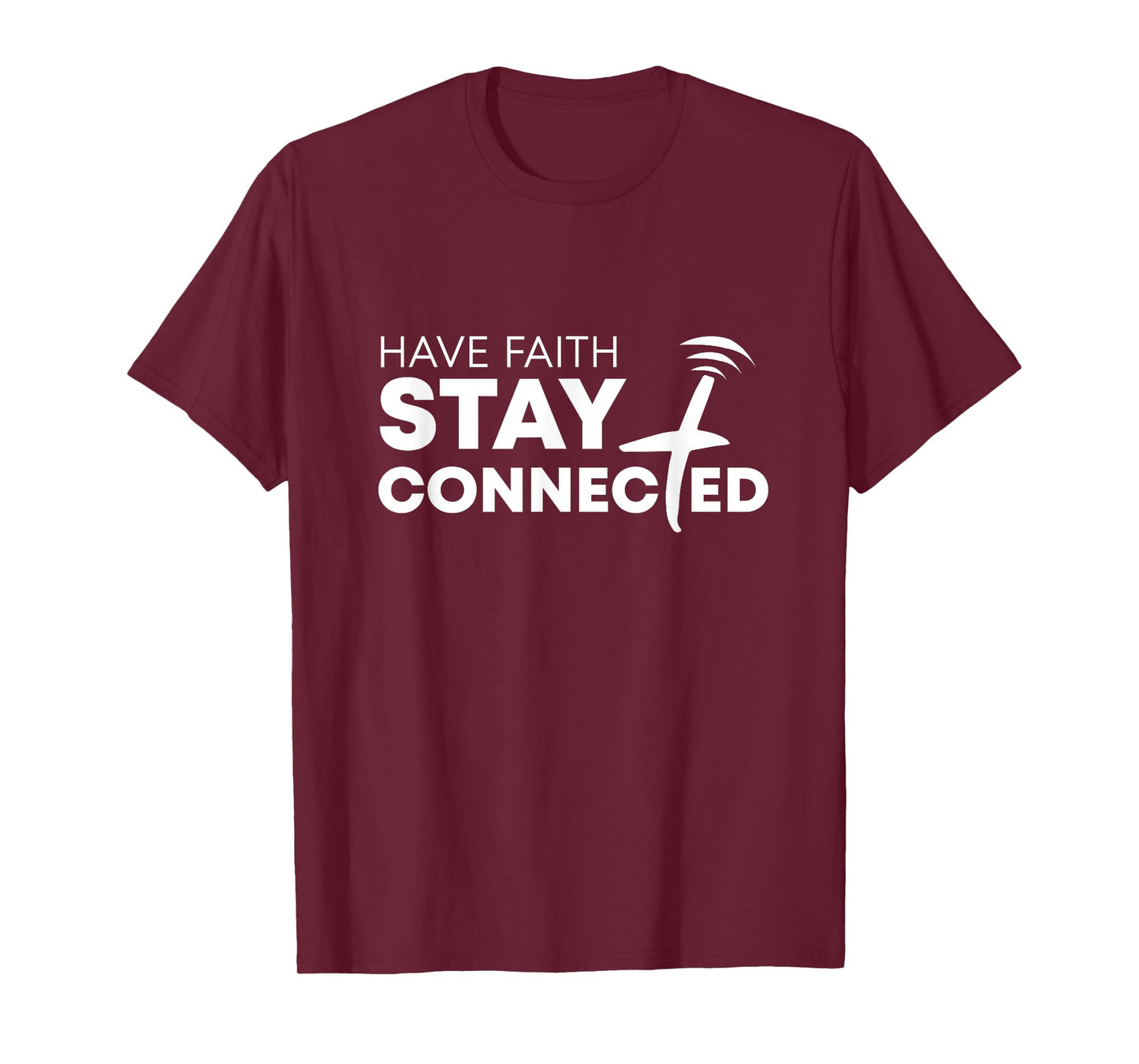 Have Faith Stay Connected Christian Jesus Cross T-Shirt