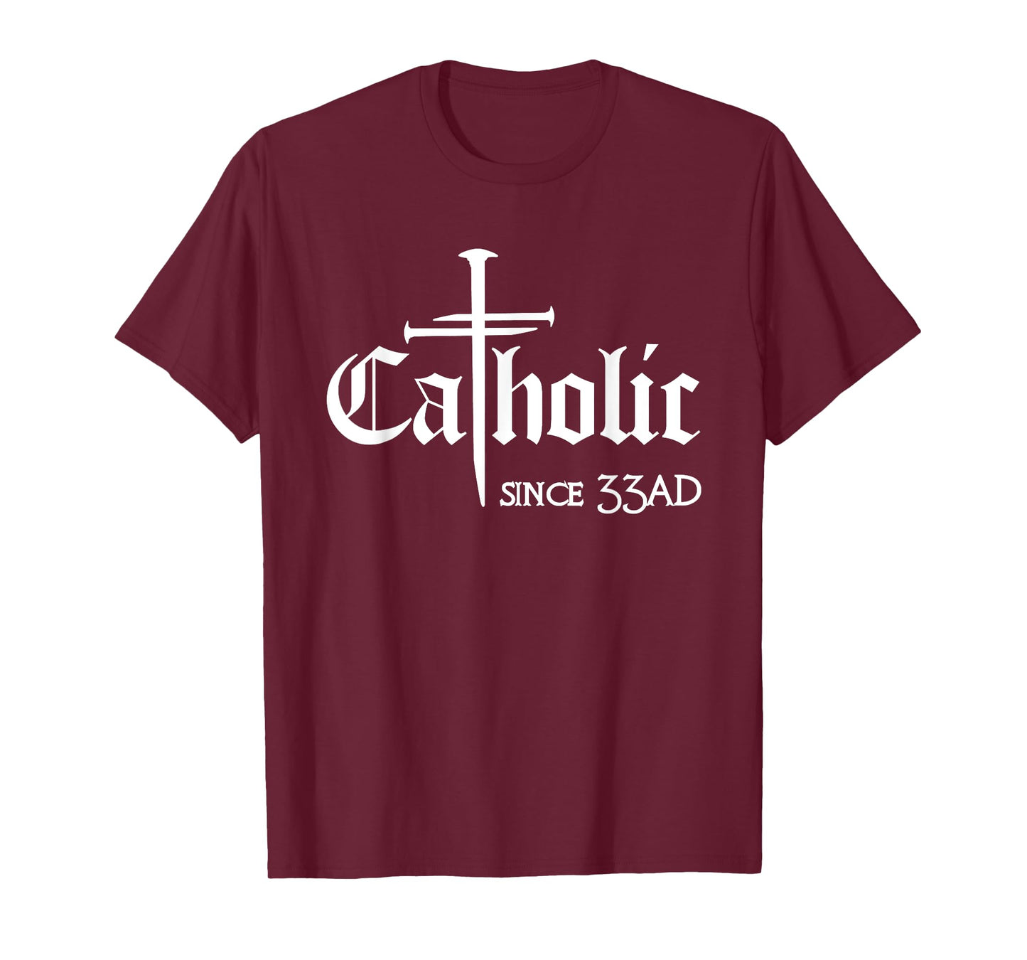 Catholic Since 33 AD Cross Jesus Eucharist Christianity T-Shirt