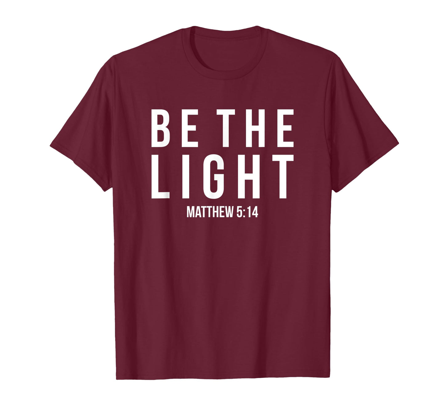 Be The Light Matthew 5:14 Christian Gifts T-Shirt