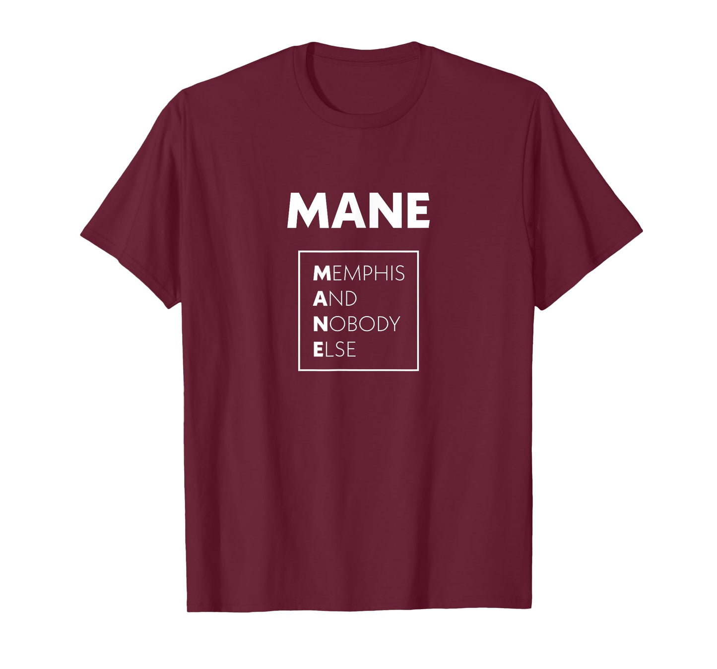 Mane Memphis And Nobody Else 901 Tennessee Quote T-Shirt