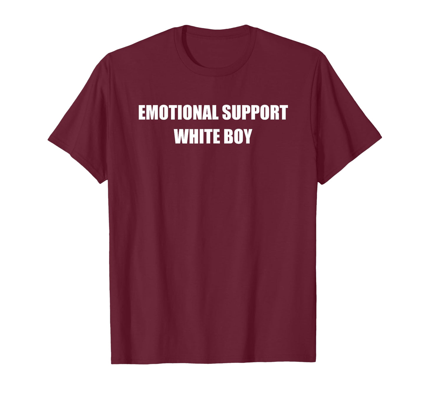 Emotional Support White Boy Funny Quote T-Shirt