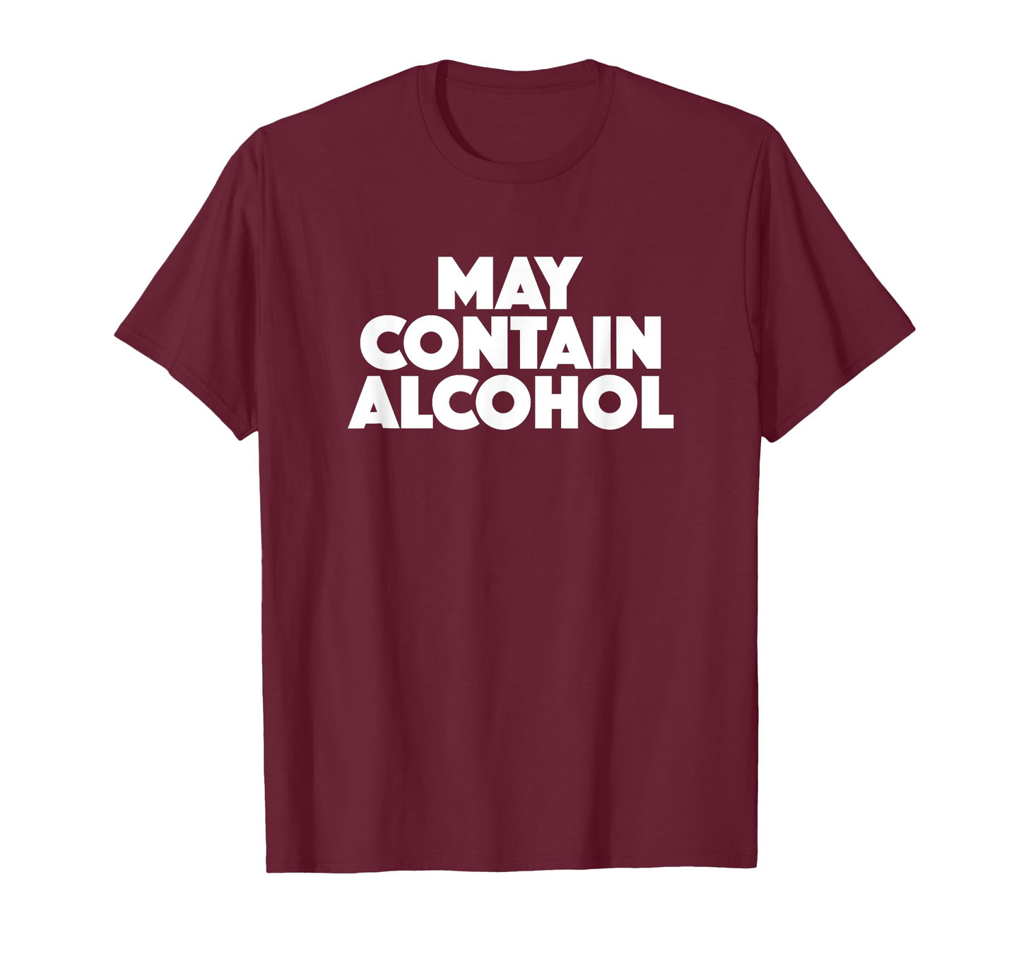 May Contain Alcohol Funny Party Outfit Drinking Quote Saying T-Shirt