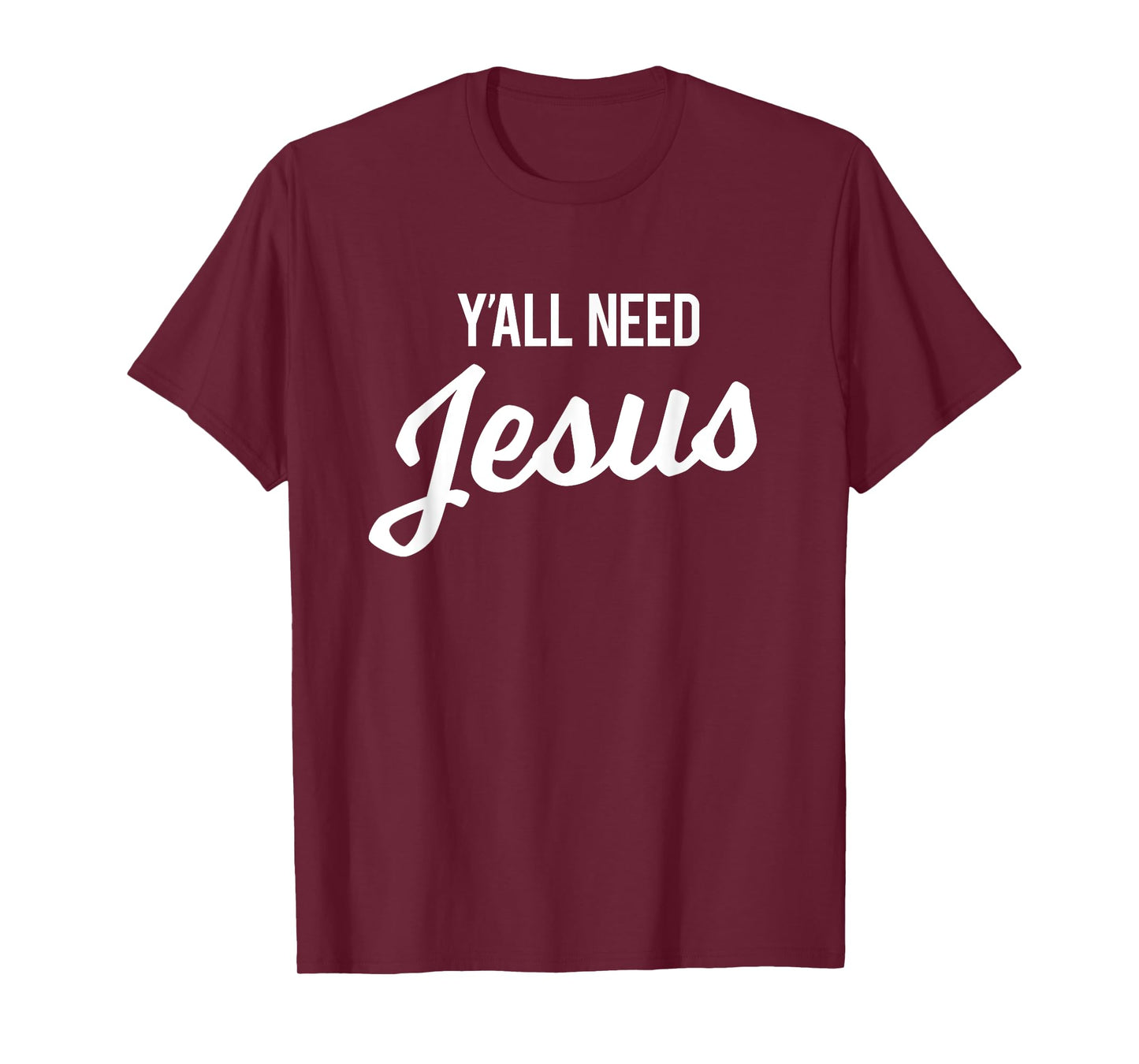 Y'all Need Jesus T-Shirt Funny Christian Humor Tee T-Shirt