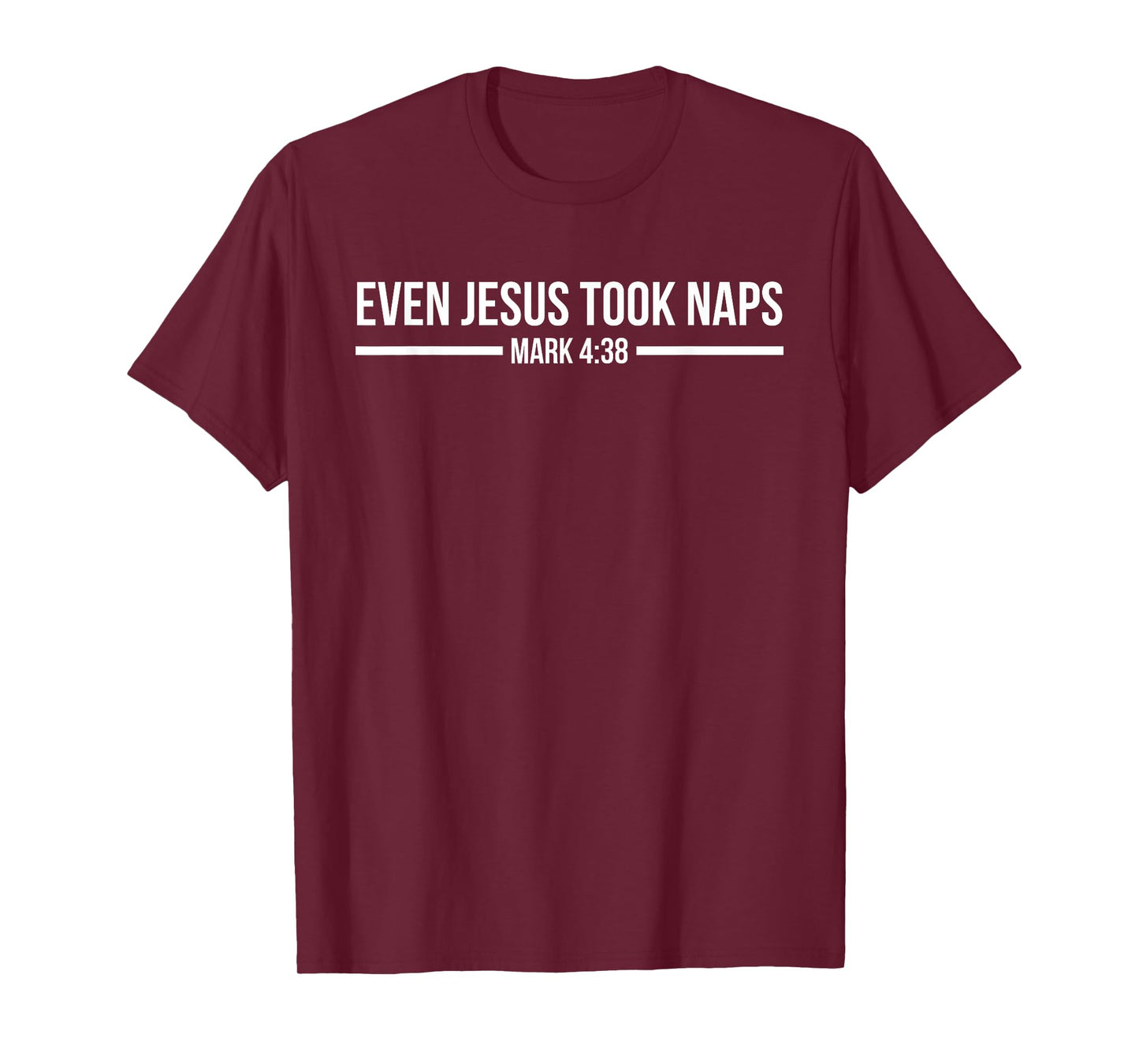 Even Jesus Took Naps, Mark 4:38 Funny Christian T-Shirt T-Shirt