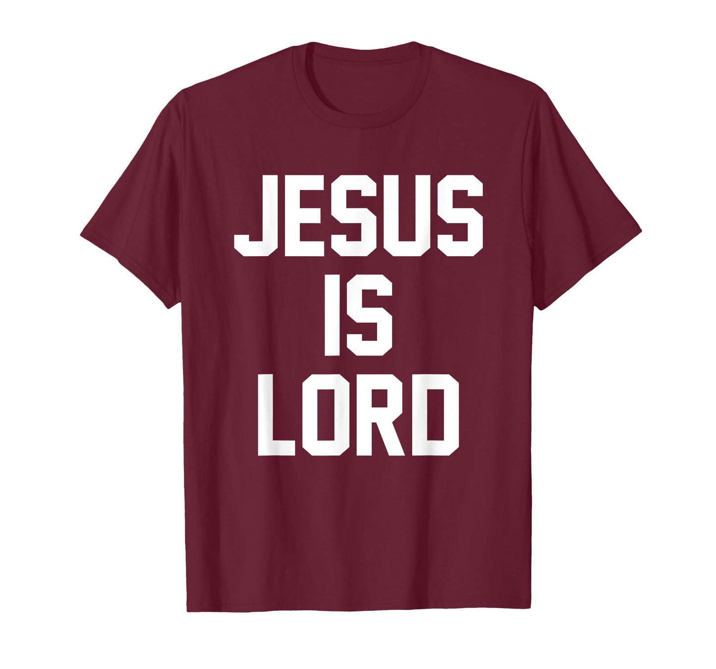 Jesus Is Lord Christian Faith Trust In God Christ T-Shirt