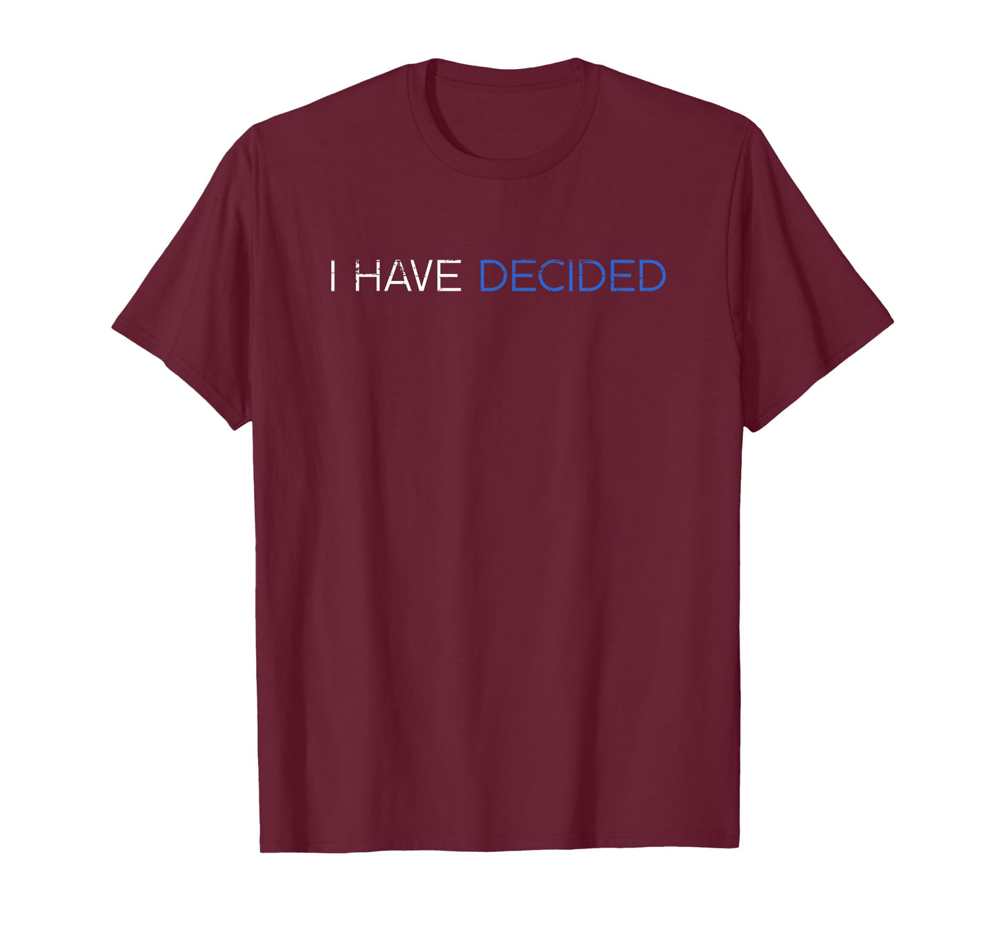 I Have Decided Christian Baptism Tee Bible Lover T-Shirt