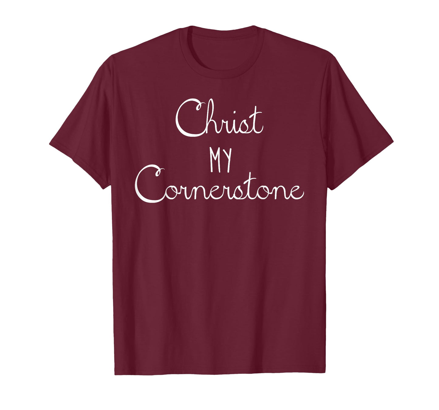 Christ My Cornerstone Jesus Quote T-Shirt