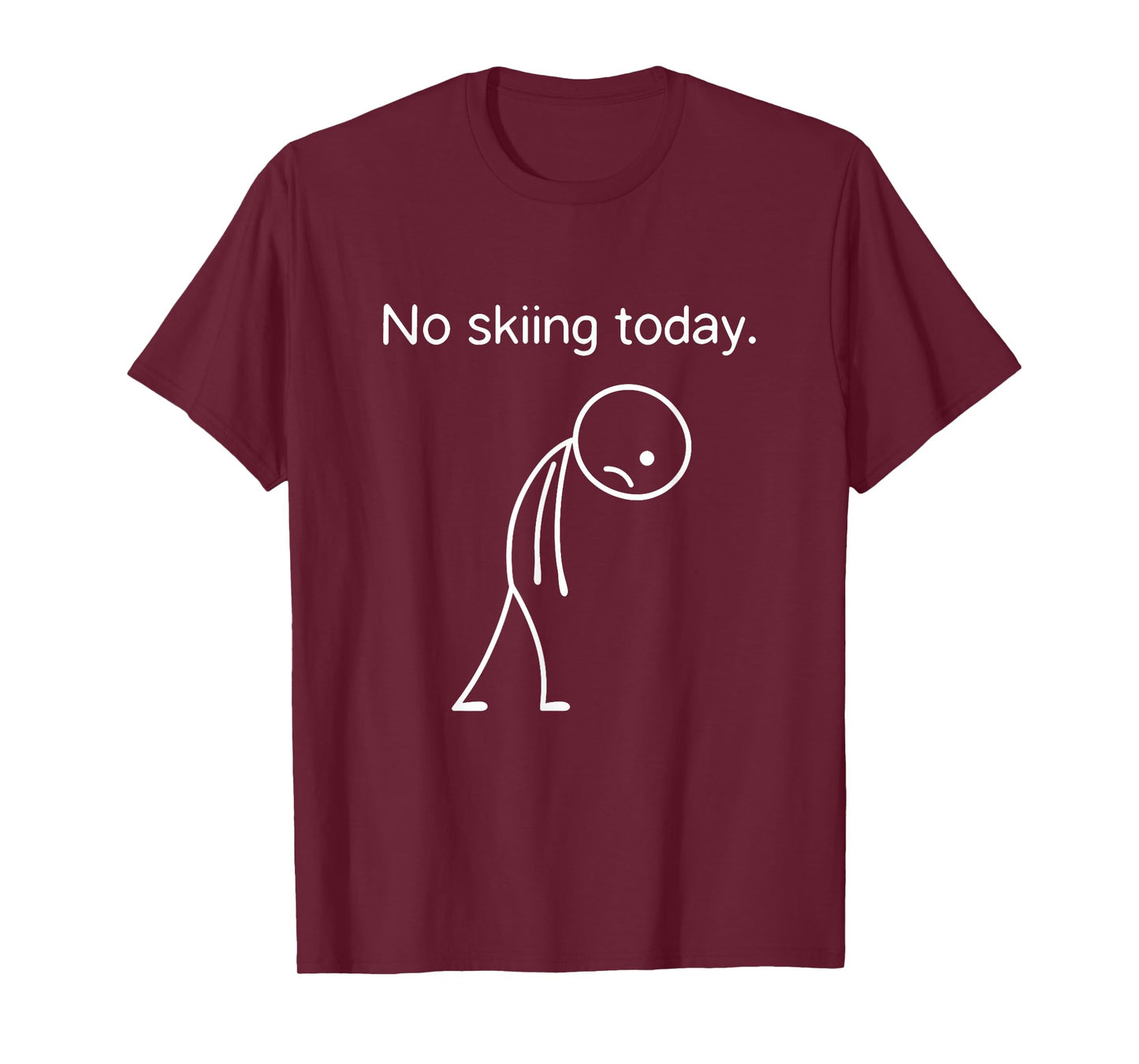 No Skiing Today Funny Winter Snow Sports Lovers T-Shirt
