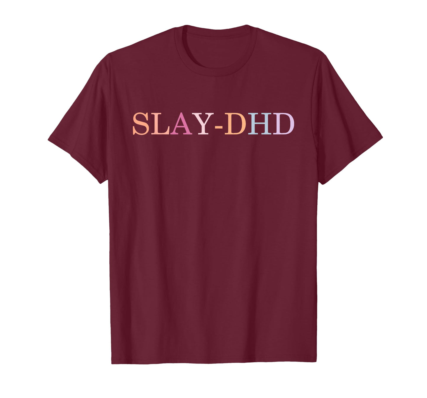 Slay-DHD Funny Design T-Shirt