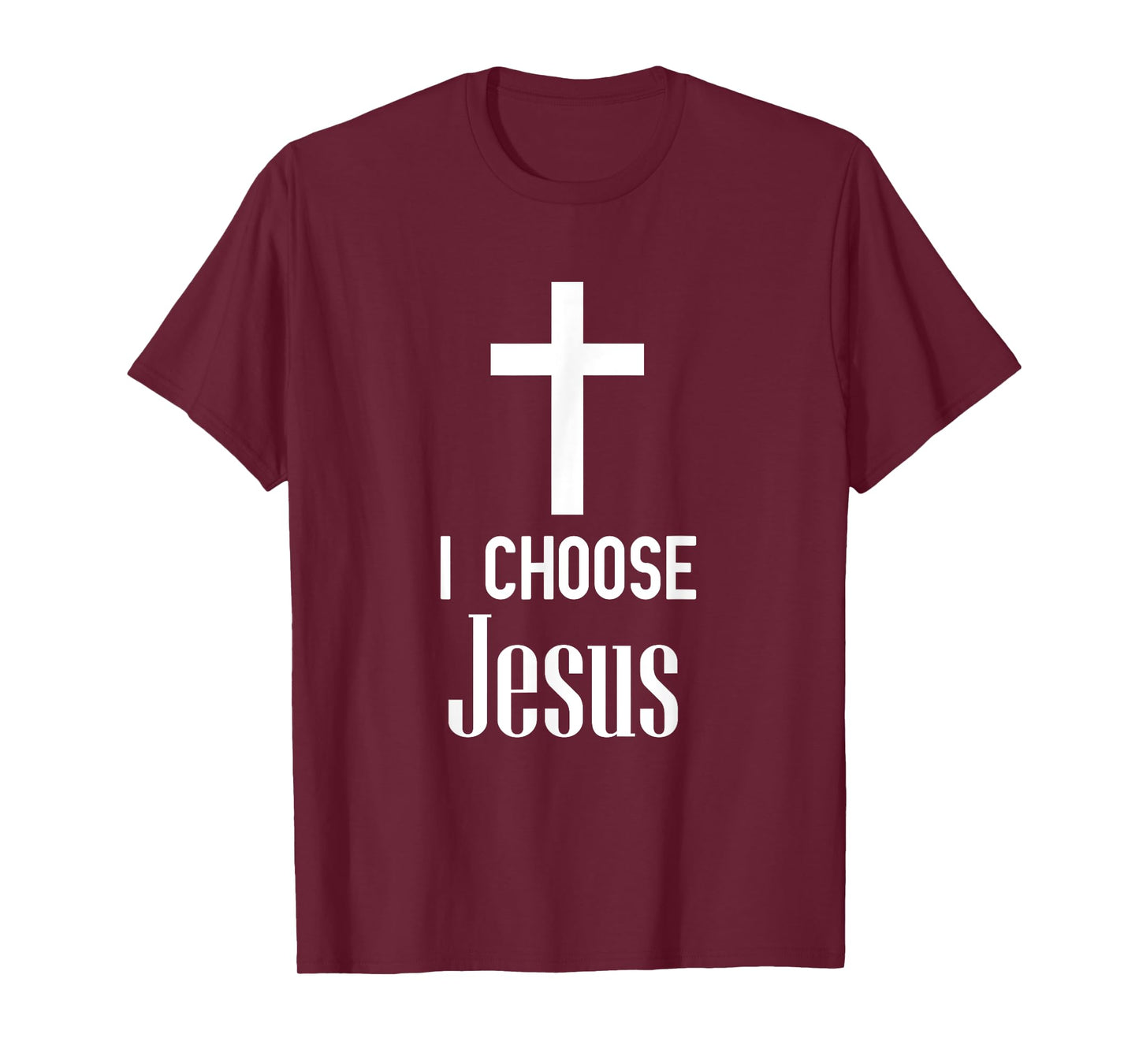 I Choose Jesus - Jesus Shirt Gift For Christians T-Shirt