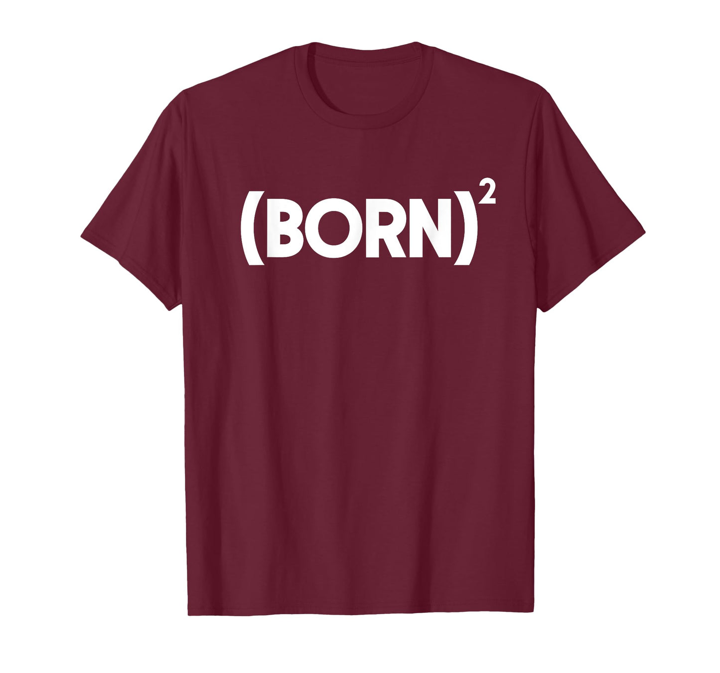 Born Squared Baptized Christian Born Again Born Squared T-Shirt