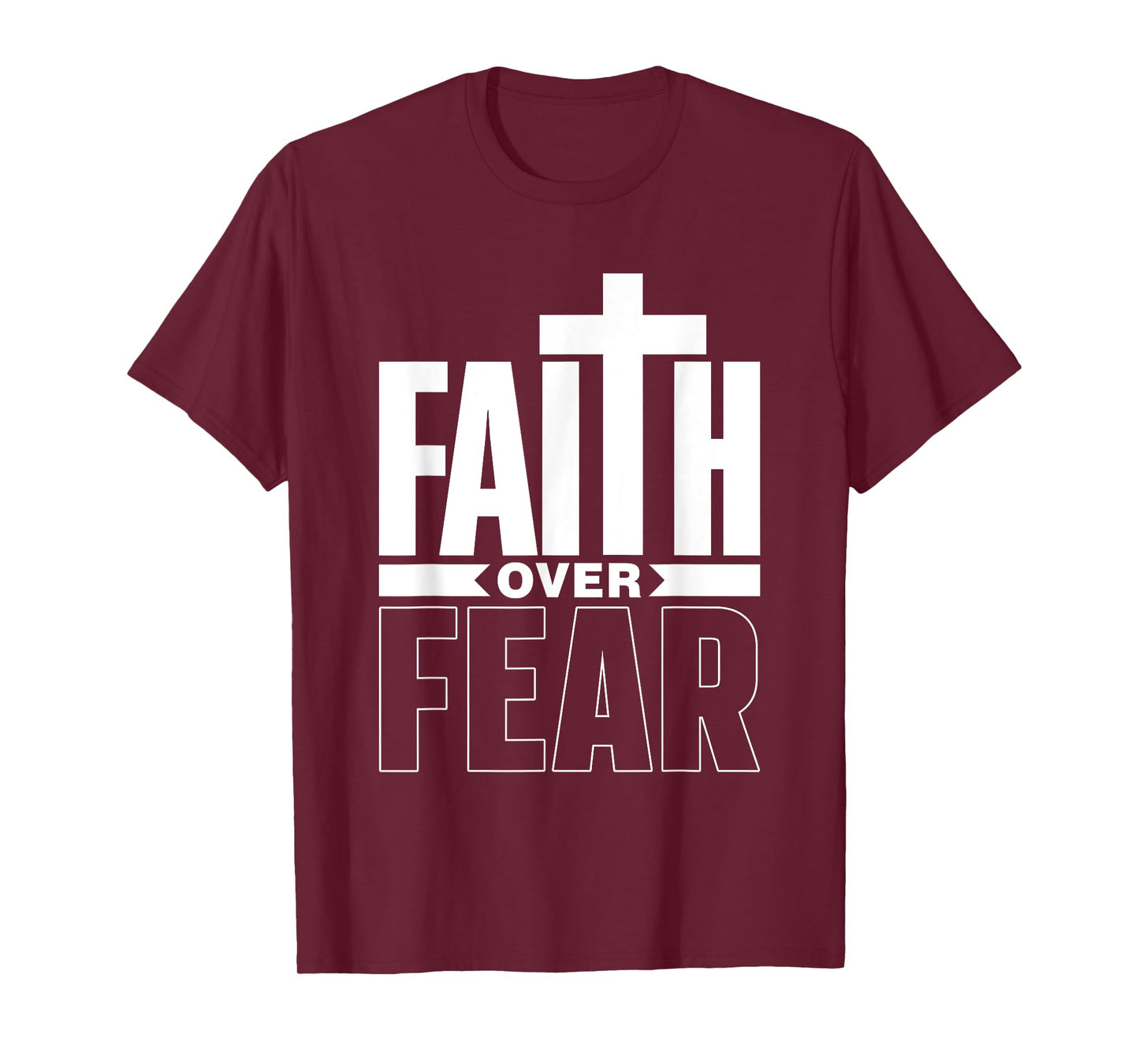 Faith Over Fear Jesus Religious Bible Lord Faith Over Fear T-Shirt