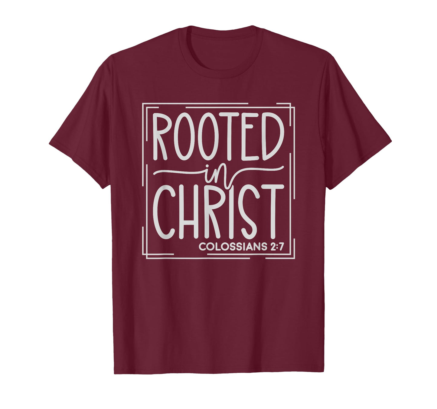 Rooted In Christ Christians God Jesus Faith T-Shirt