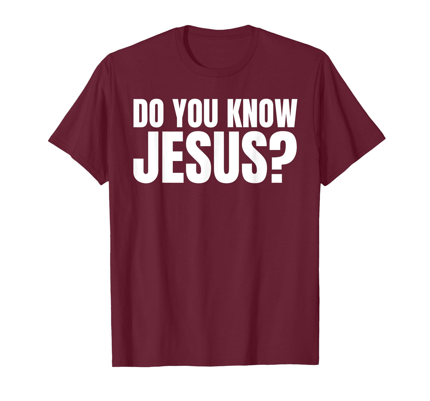 Do You Know Jesus? Let's Talk About Jesus T-Shirt
