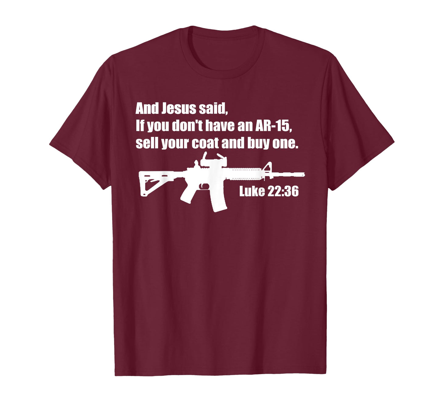 Jesus Said AR-15 Shirt - Luke 22:36 Bible Verse T-Shirt