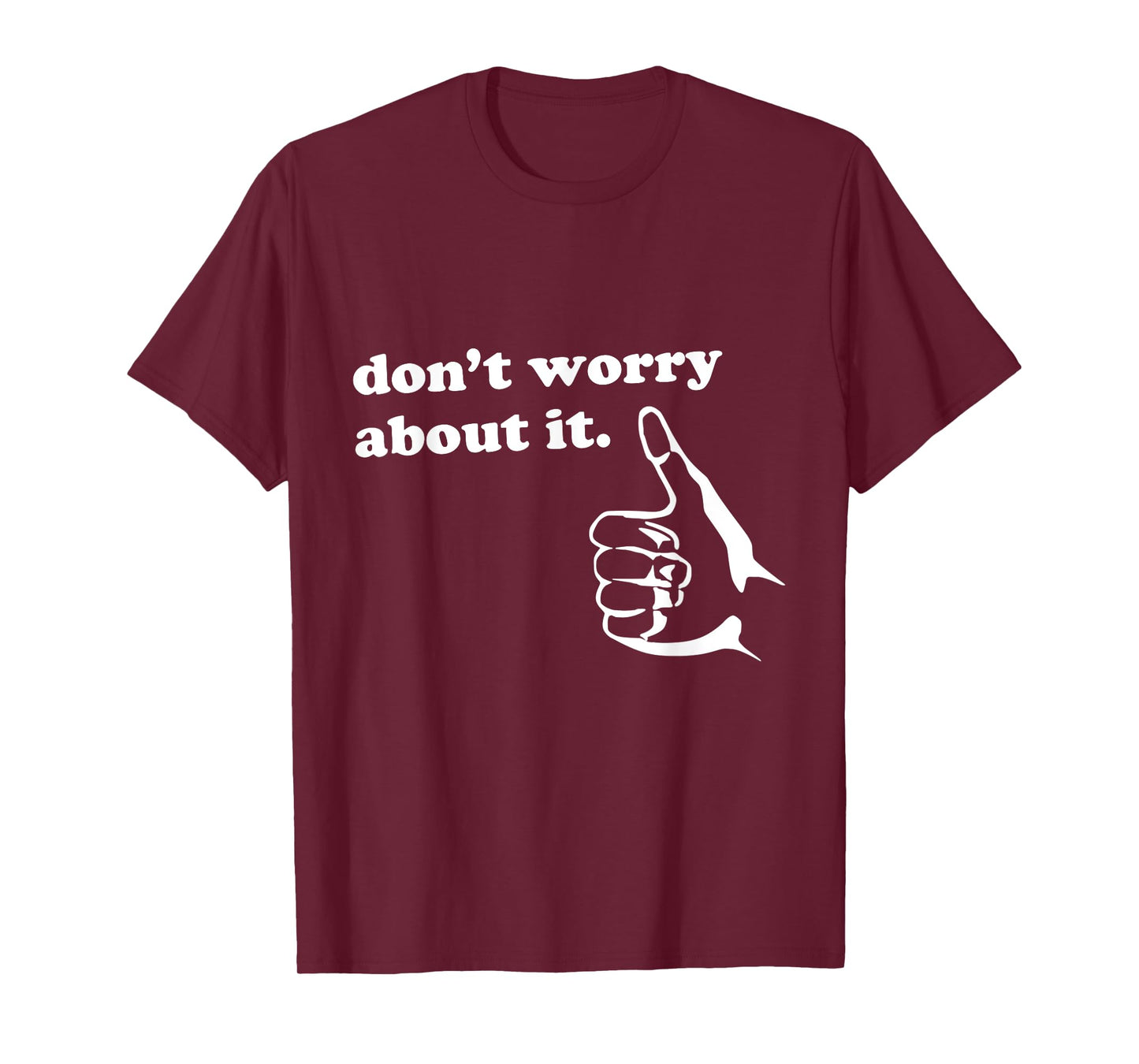 Don't Worry About It Shirt Men Women Kids | Positive Message T-Shirt