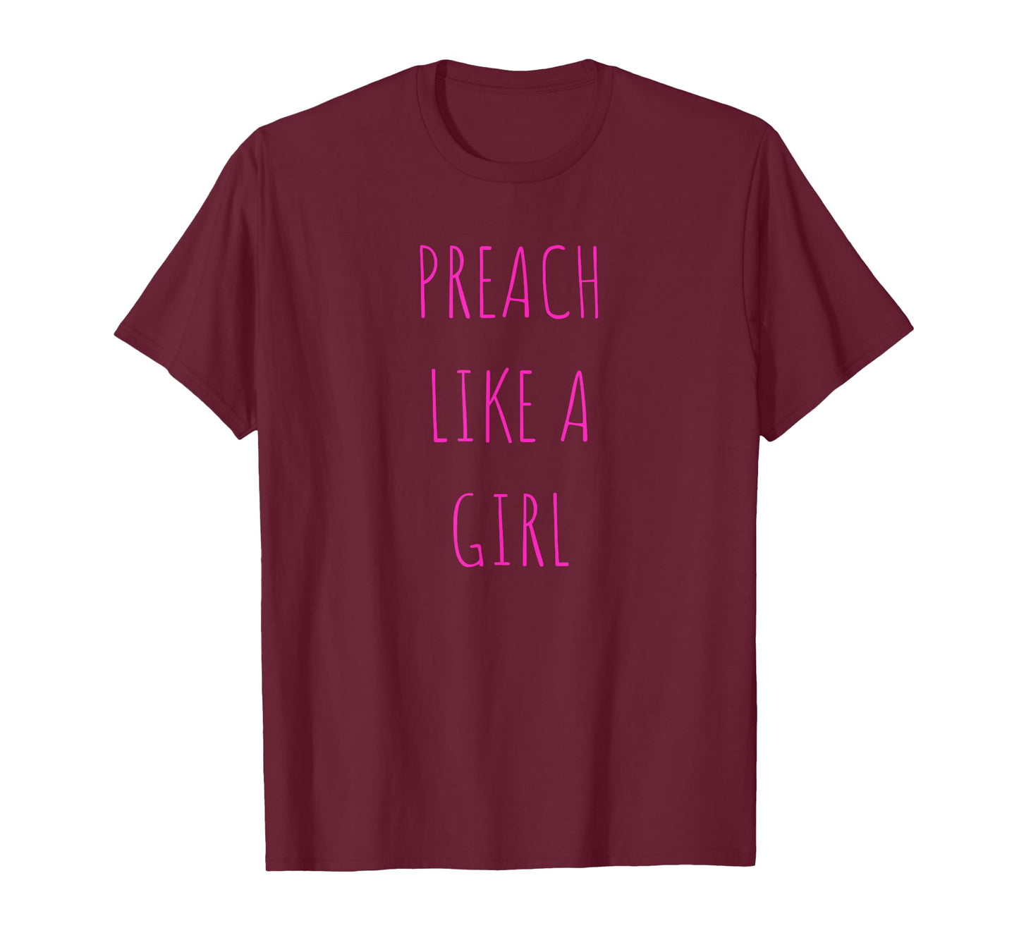 Preach like a girl Funny Pastor or Woman Preacher Gift T-Shirt