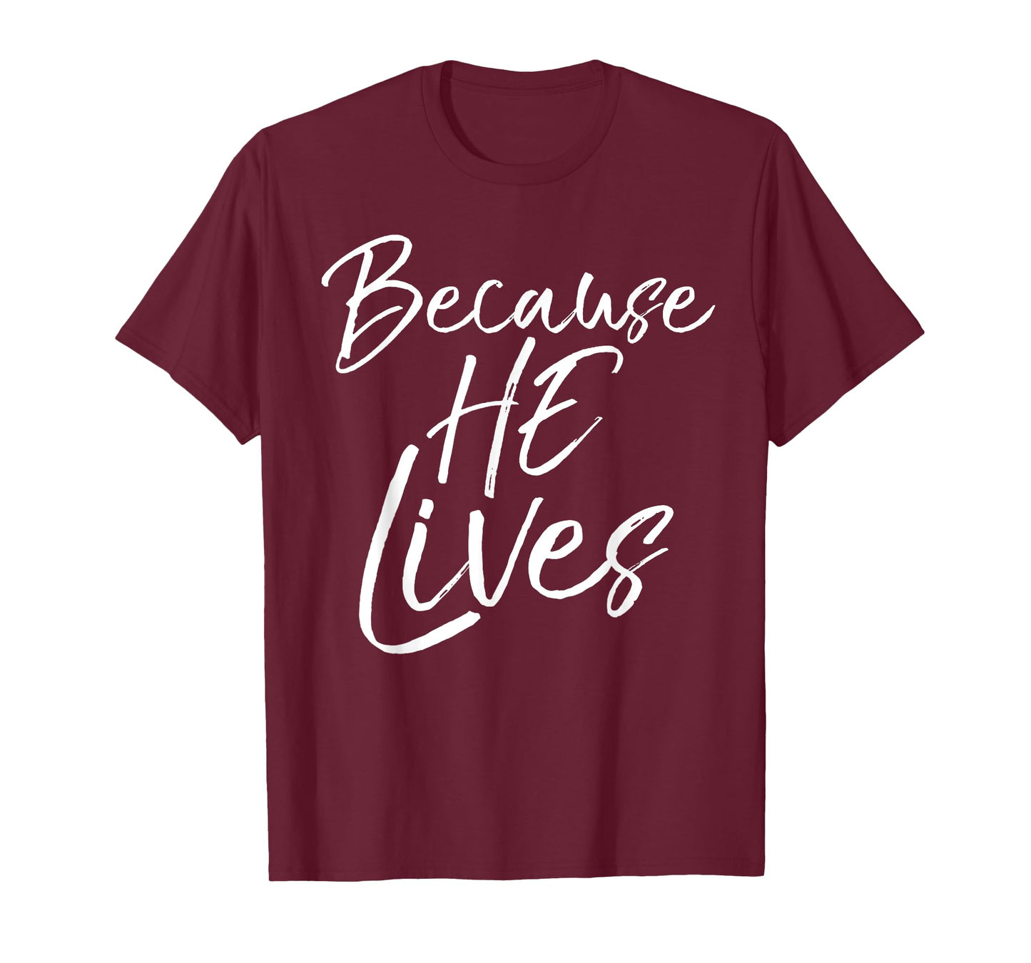 Because He Lives Shirt Vintage Christian Resurrection Tee T-Shirt