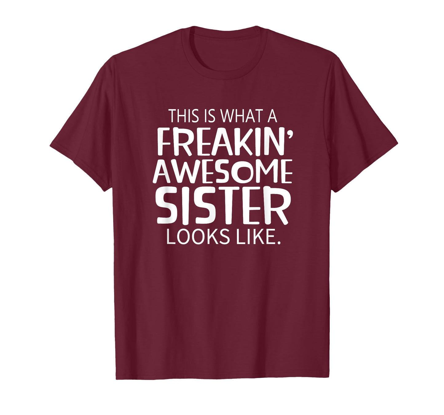 Freakin' Awesome Sister Looks Like - Gift for Sisters T-Shirt