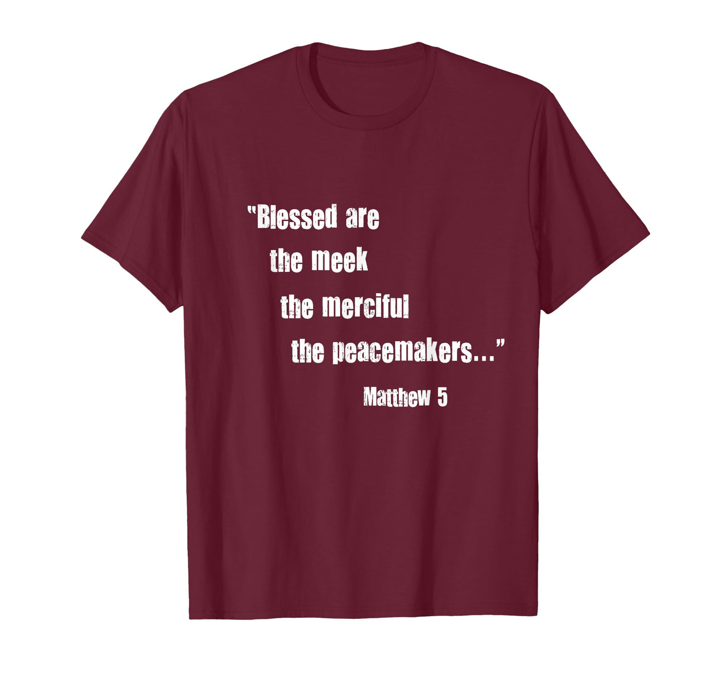 Blessed Are Meek Merciful Peacemakers Beatitudes Jesus Matt5 T-Shirt