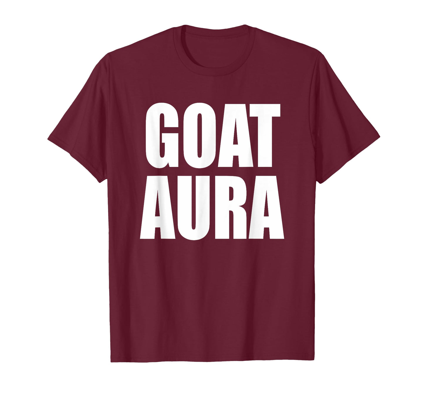 Goat Aura T-shirt Funny Saying Goat Aura T-Shirt