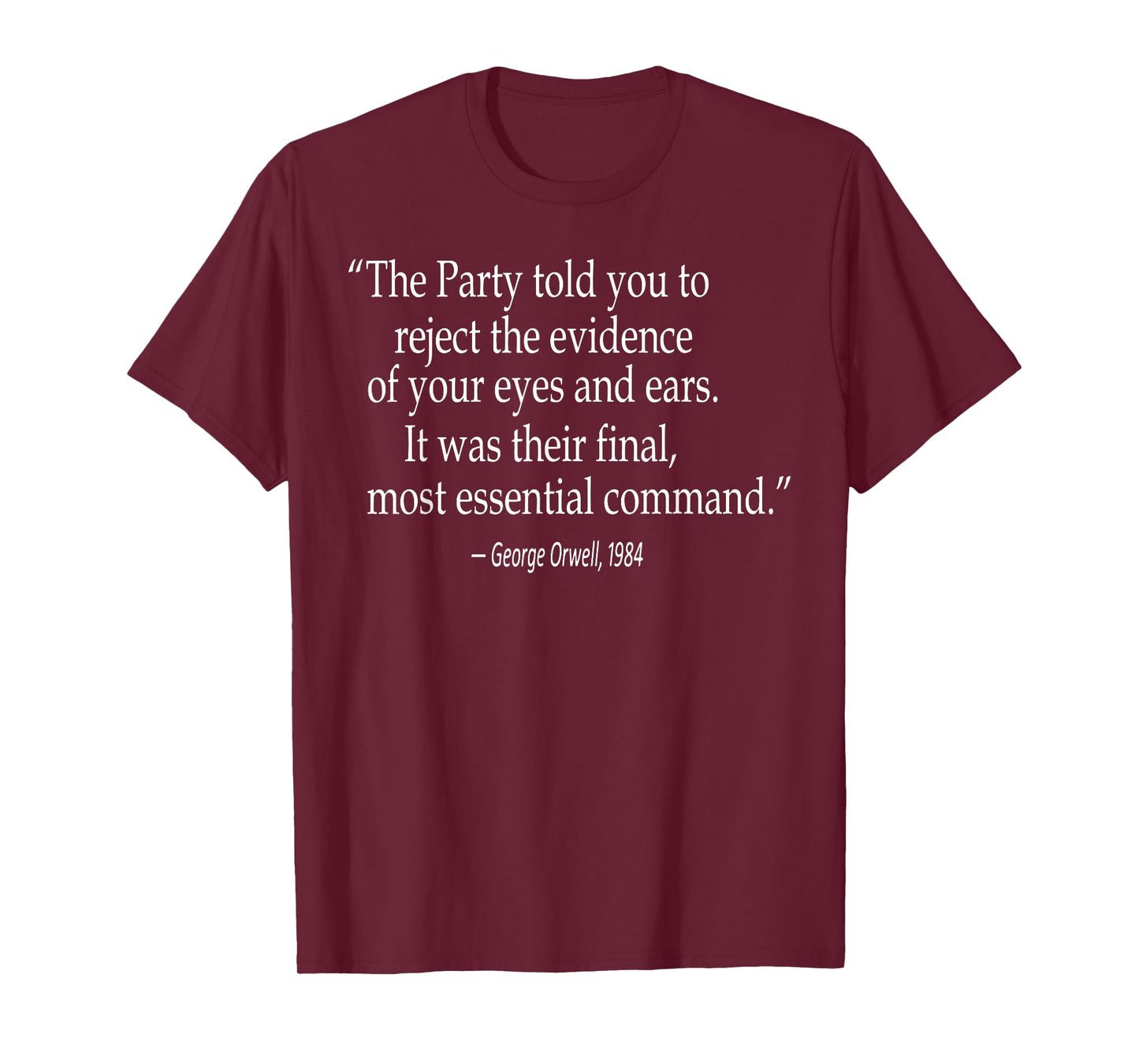 The Party Told You To Reject The Evidence Of Your Eyes T-Shirt