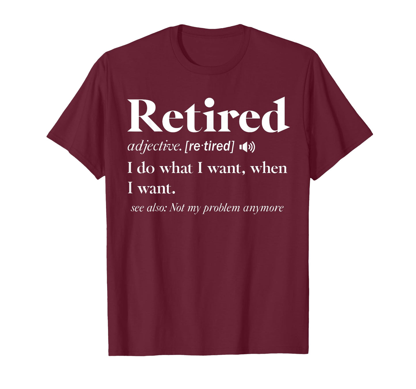 Retired Definition Retirement Definition For Women Men T-Shirt