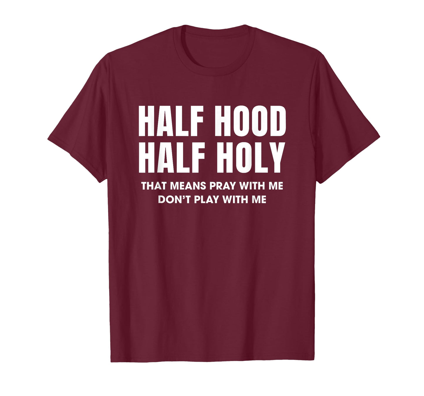 Half Hood Half Holy 50% Christian Funny Religious Bible T-Shirt