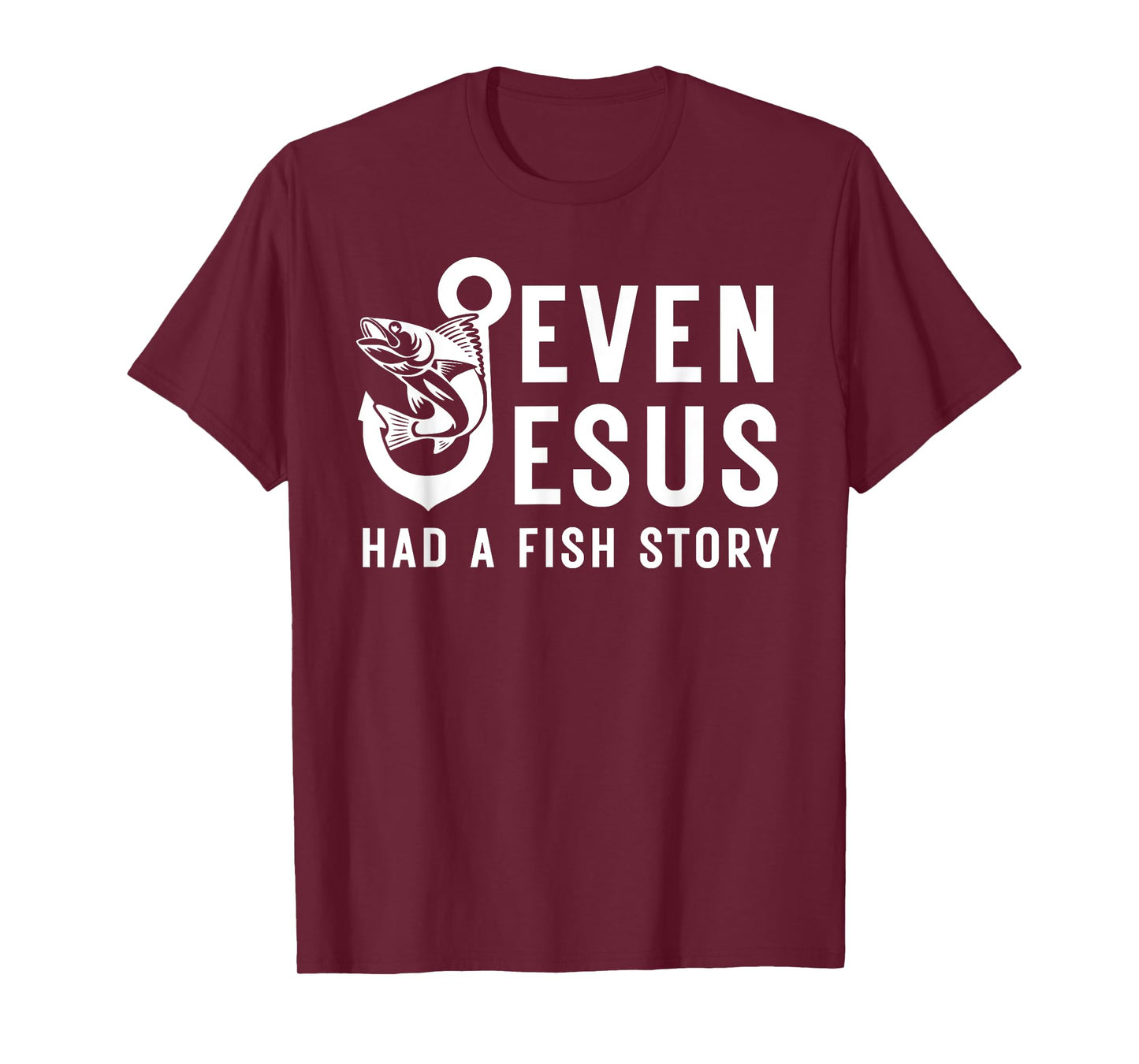 Even Jesus Has Fish Story Funny Christian Fishing Fisherman T-Shirt