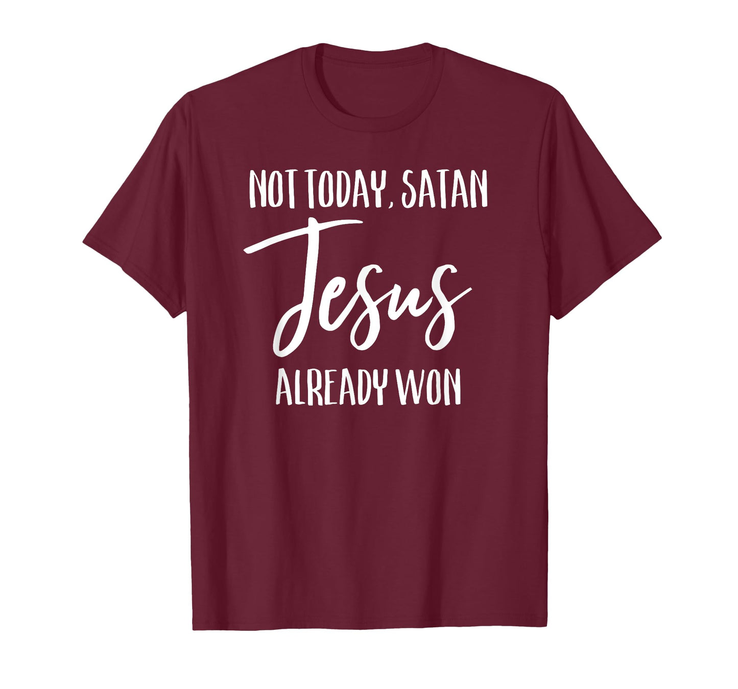 Not Today Satan Jesus Already Won Christian Bold Faith Shirt T-Shirt