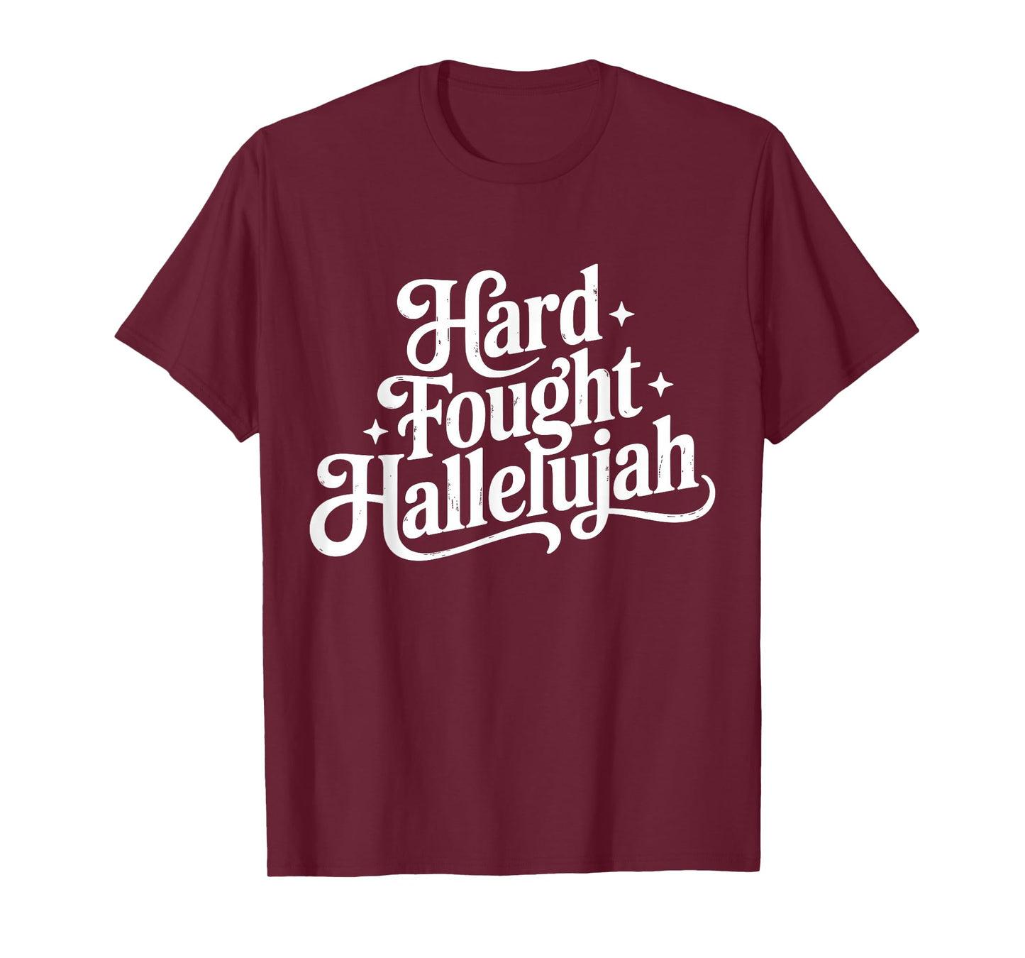 Hard Fought Hallelujah Christian Faith Church Design T-Shirt