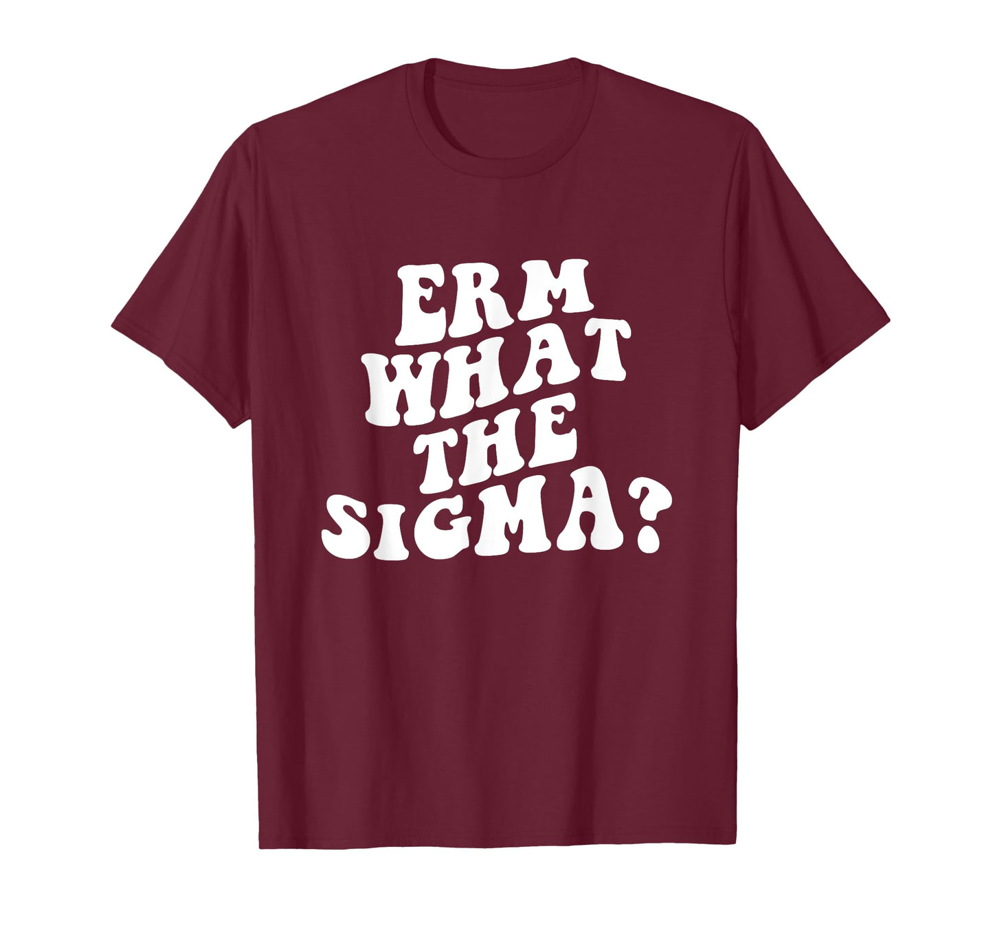 Erm What The Sigma Funny Brainrot Saying T-Shirt